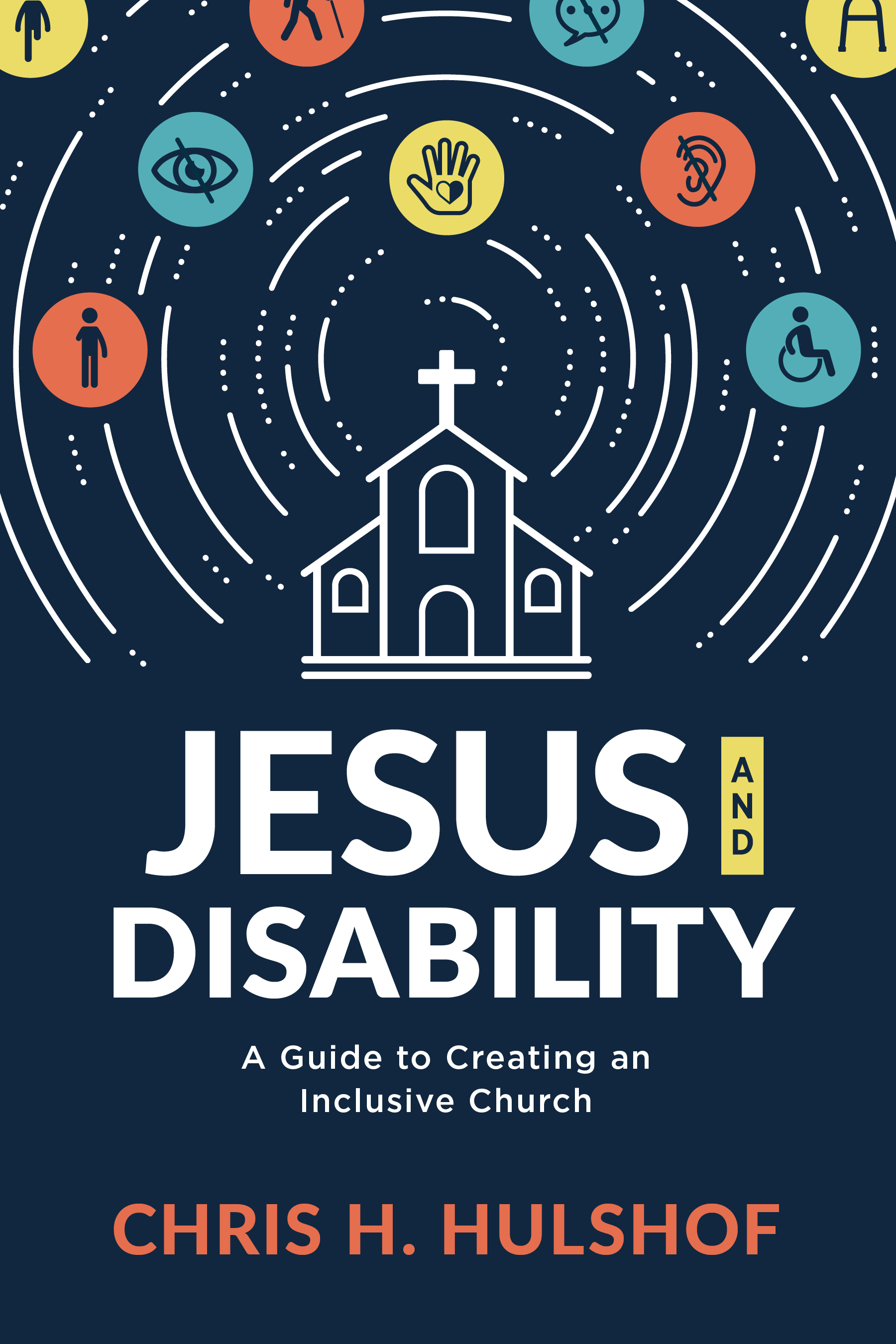 Jesus and Disability: A Guide to Creating an Inclusive Church