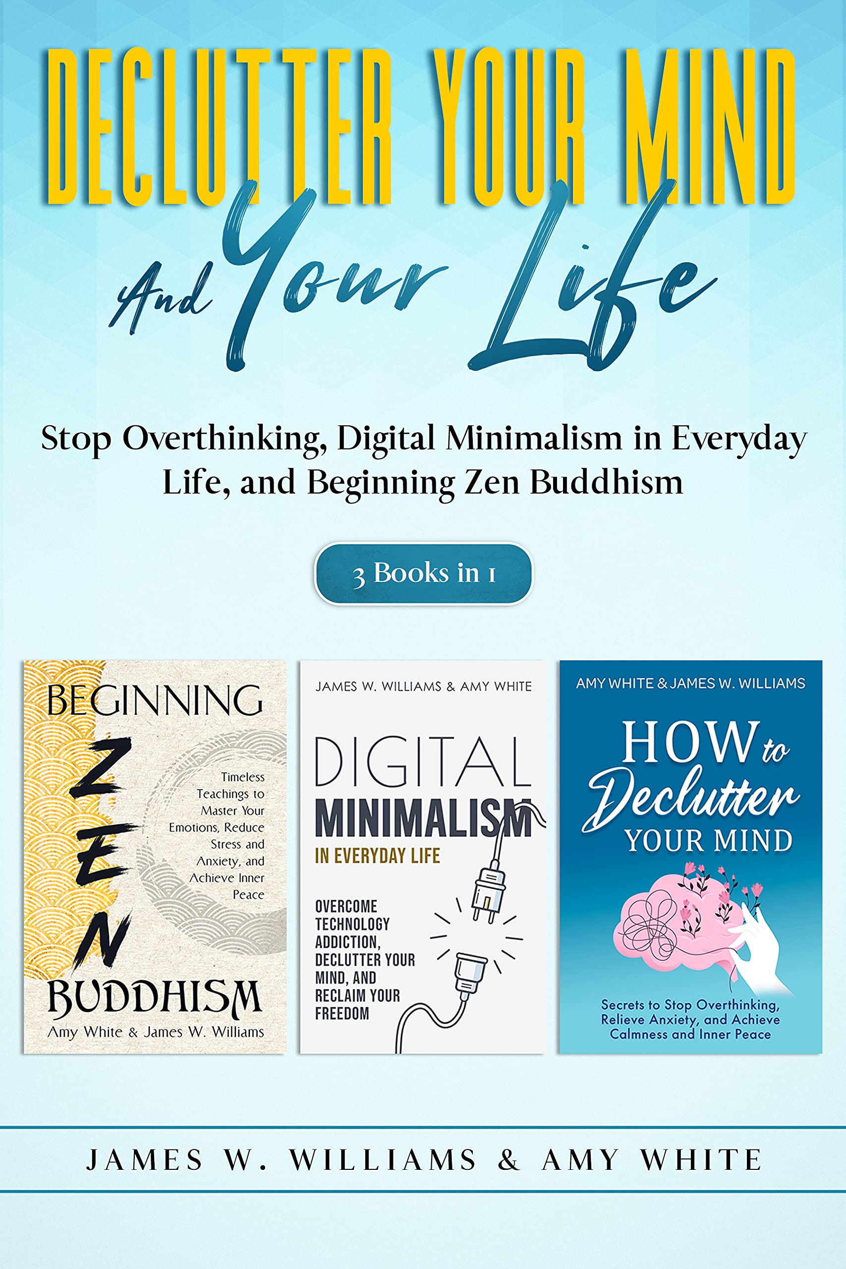 Declutter Your Mind And Your Life 3 Books In 1 Stop Overthinking