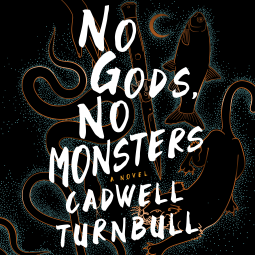 No Gods, No Monsters (Convergence Saga #1)