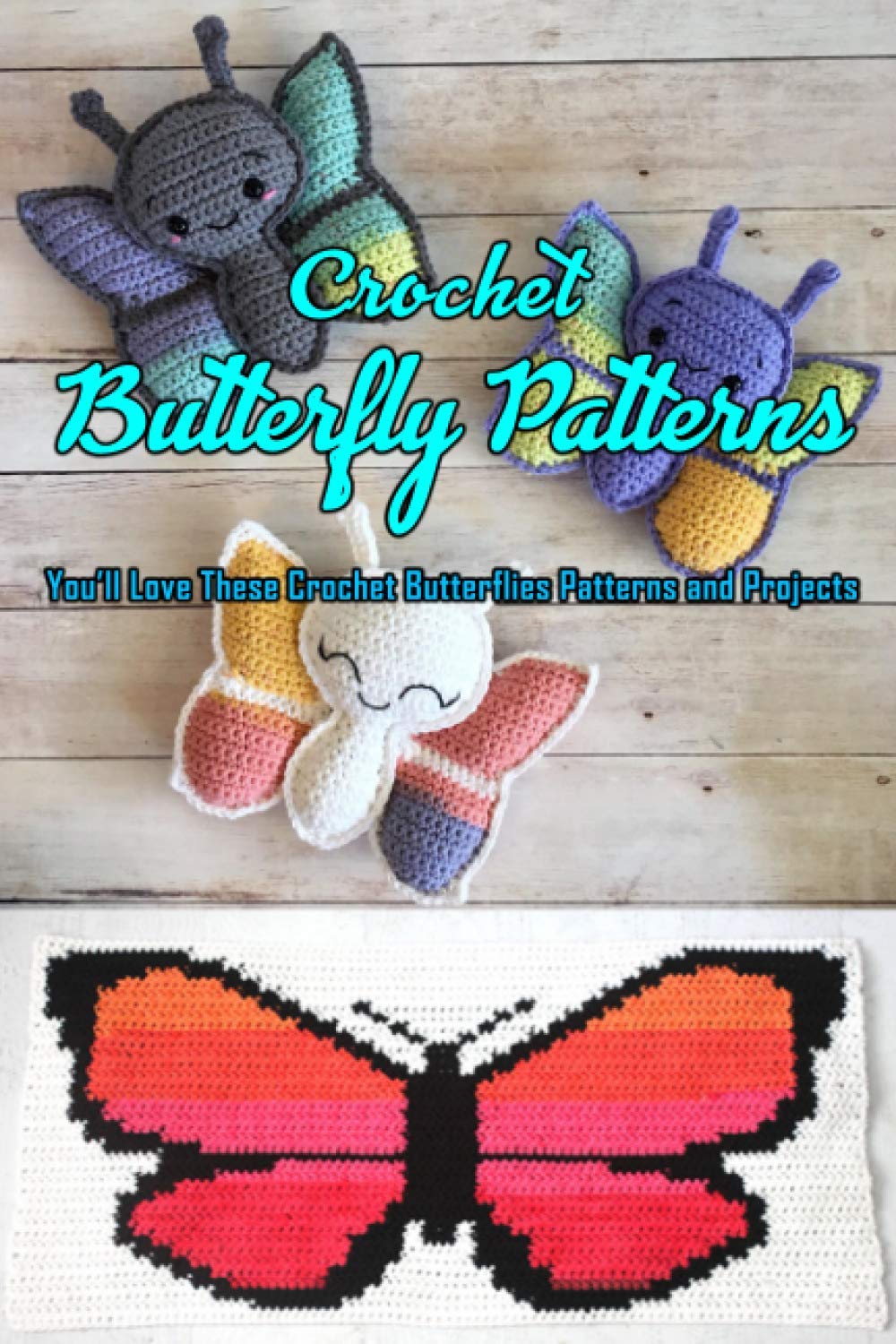 Crochet Butterfly Patterns You’ll Love These Crochet Butterflies