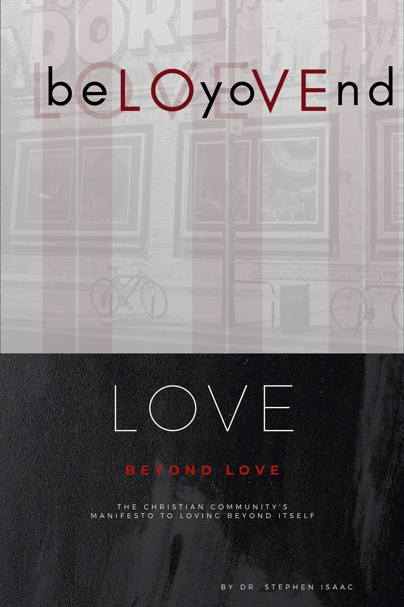 Love Beyond Love: The Christian Community's Manifesto to Loving Beyond ...