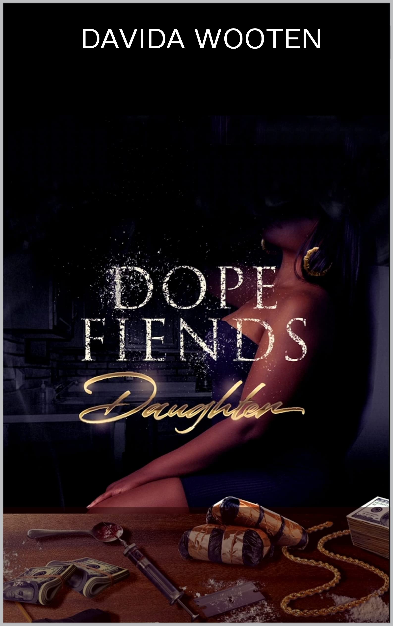 Dope Fiends Daughter