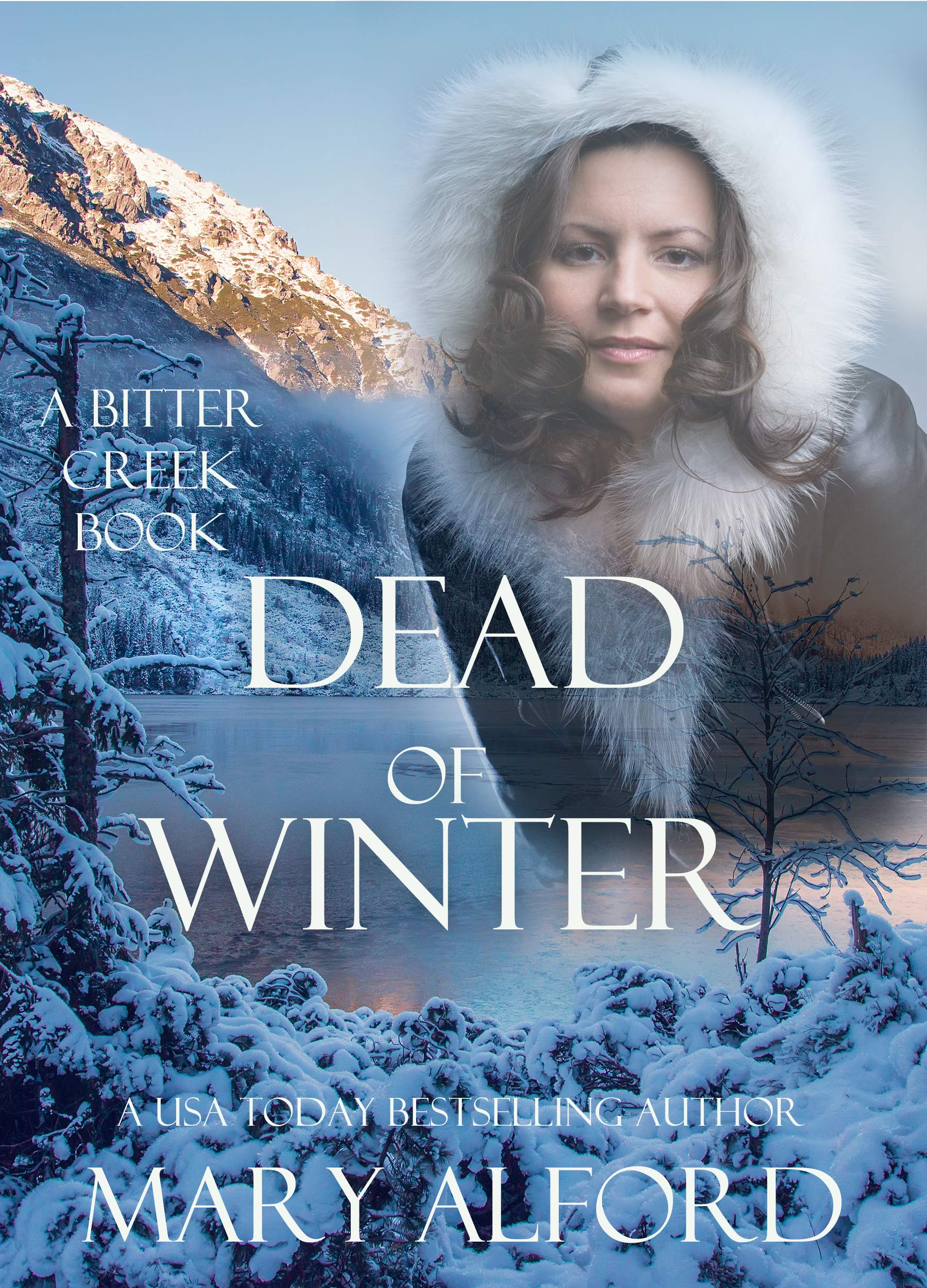 Dead of Winter (Bitter Creek Book 2) by Mary Alford Goodreads