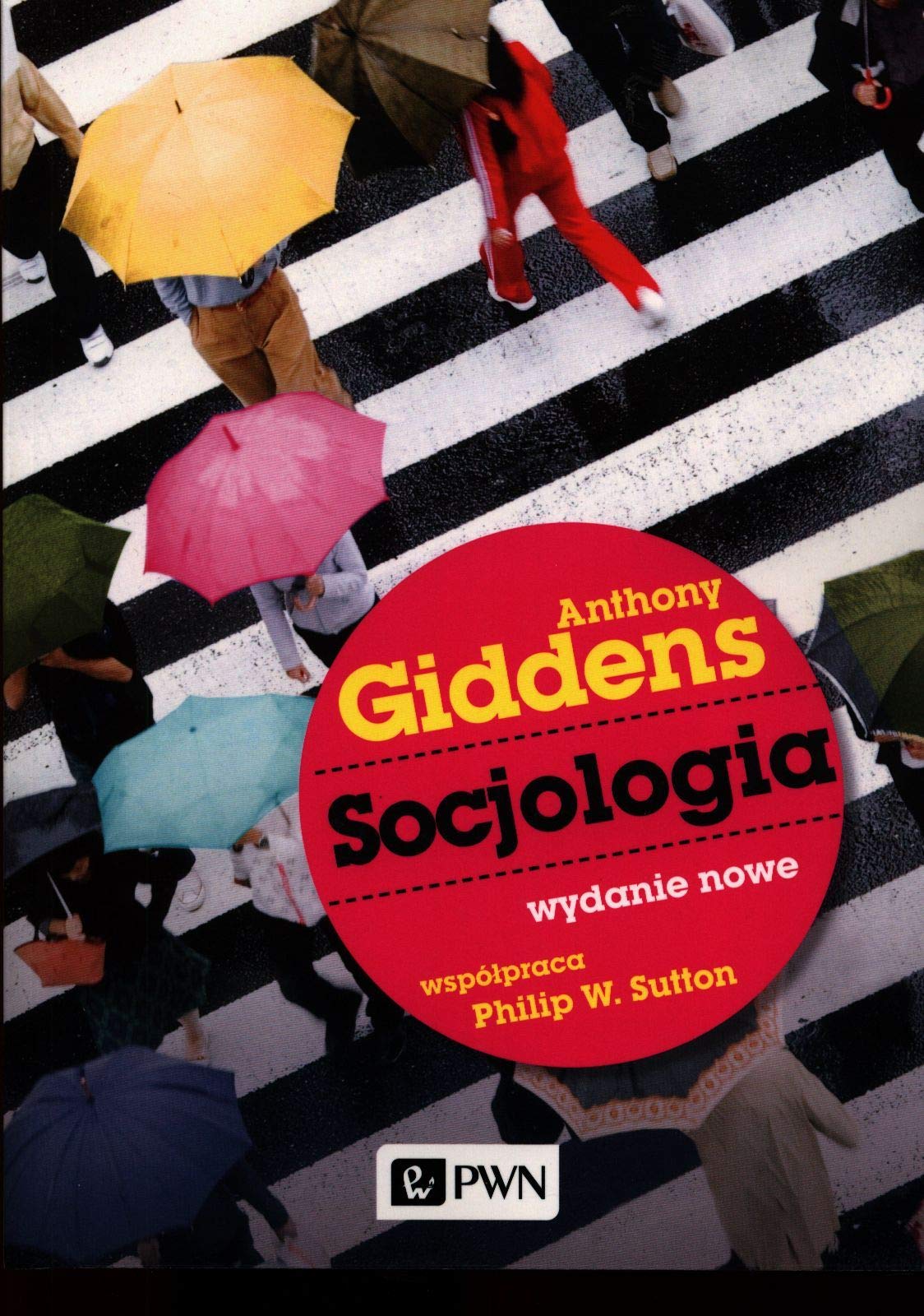 Anthony Giddens Socjologia Wydanie Nowe Warszawa 2012 Pdf