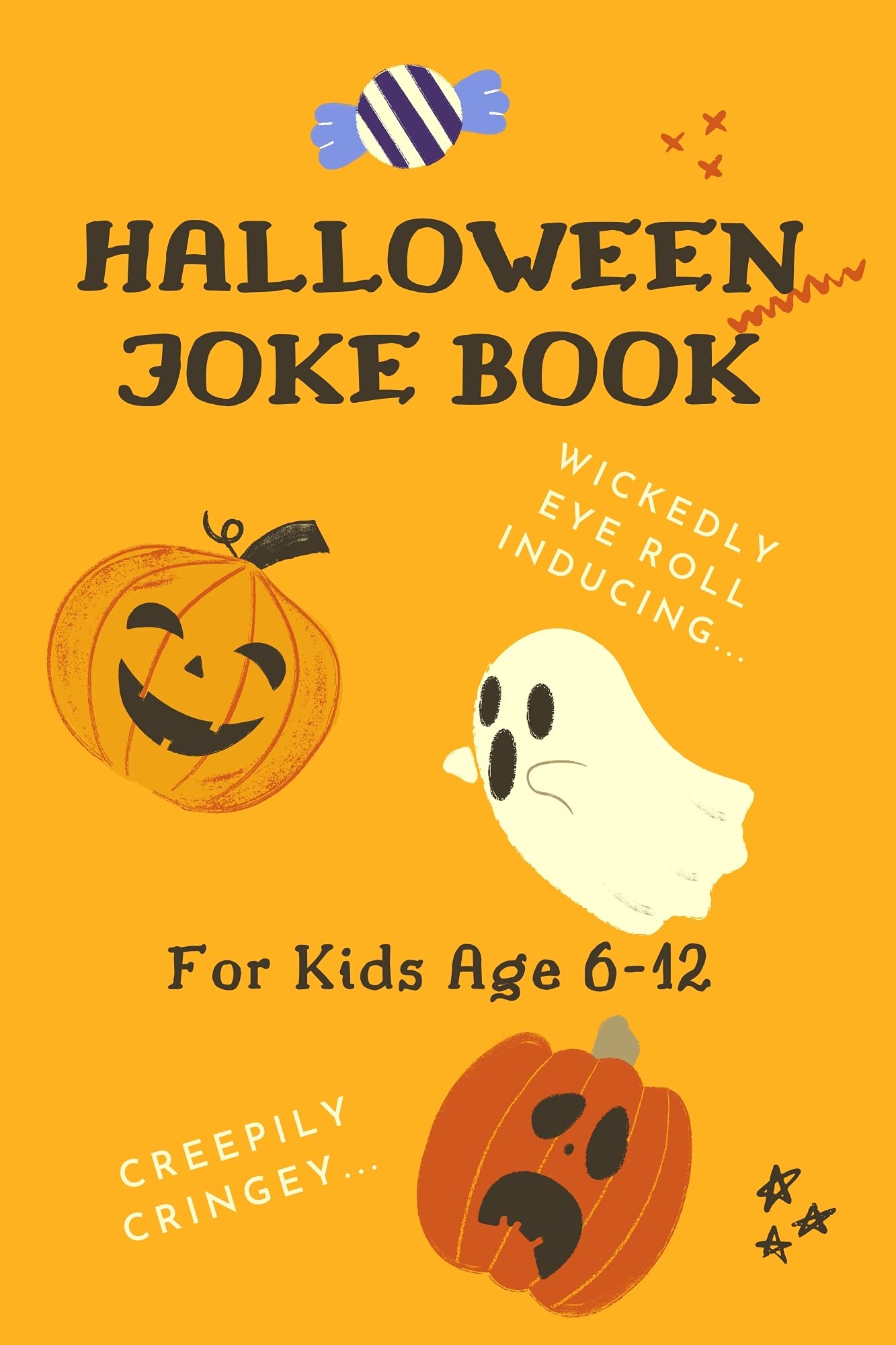 Halloween Joke Book For Kids Age 612 Creepy and Cringey; Witchy and