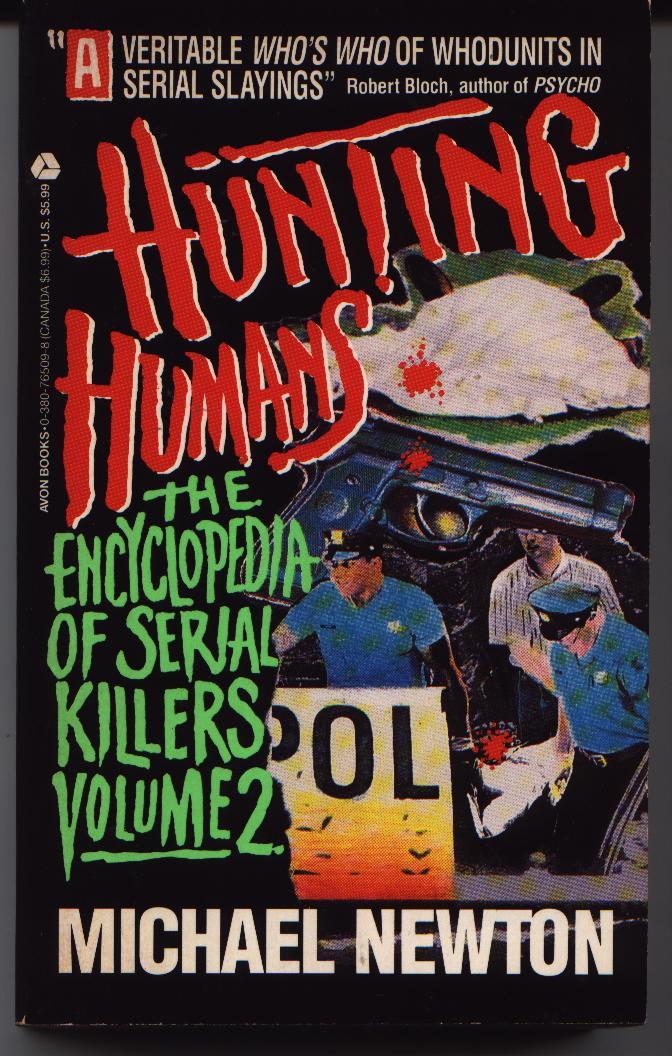 Hunting Humans The Encyclopedia of Serial Killers, Vol. 2 by Michael