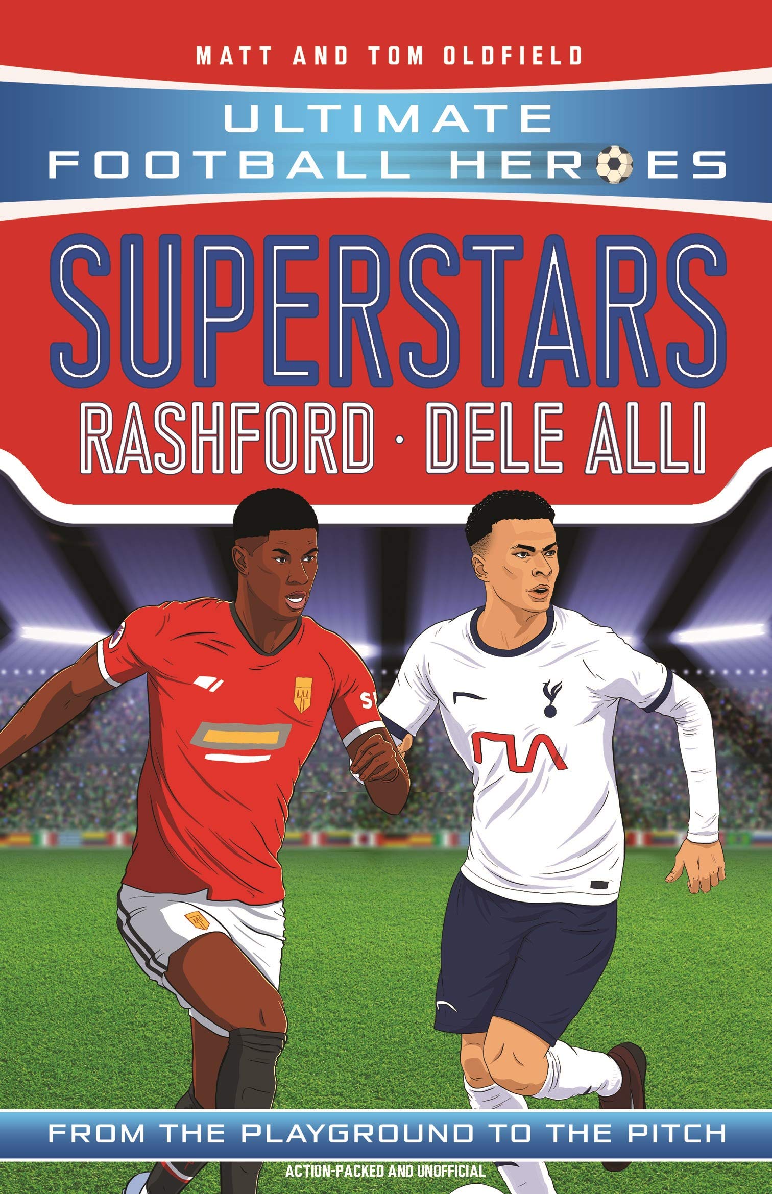 Rashford/Dele Alli (Ultimate Football Heroes) by Matt & Tom Oldfield