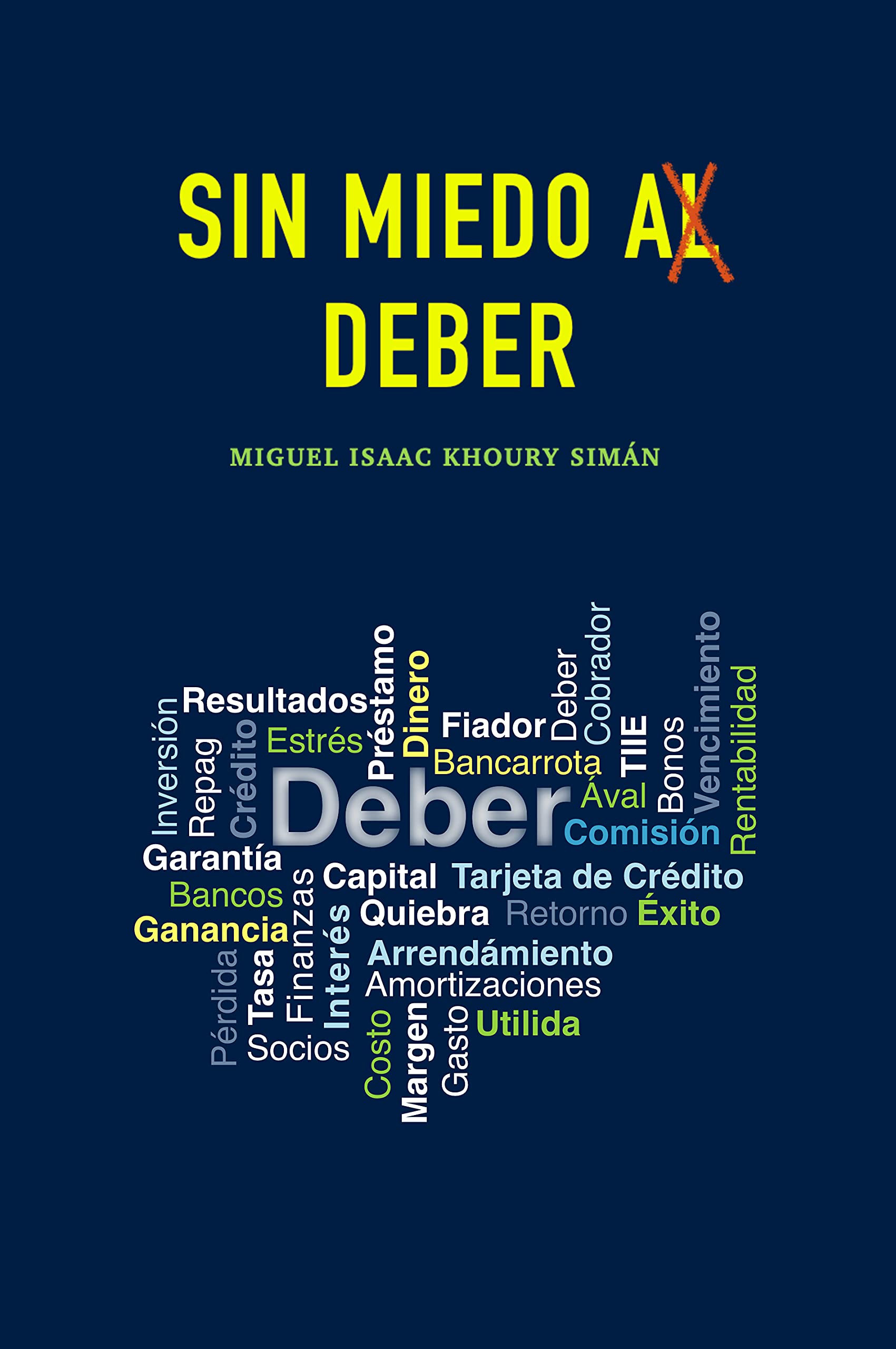 Sin Miedo al Deber (Spanish Edition) by Miguel Isaac Khoury Siman