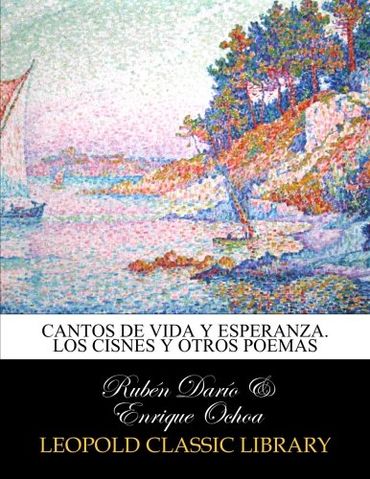 Cantos de vida y esperanza. Los cisnes y otros poemas