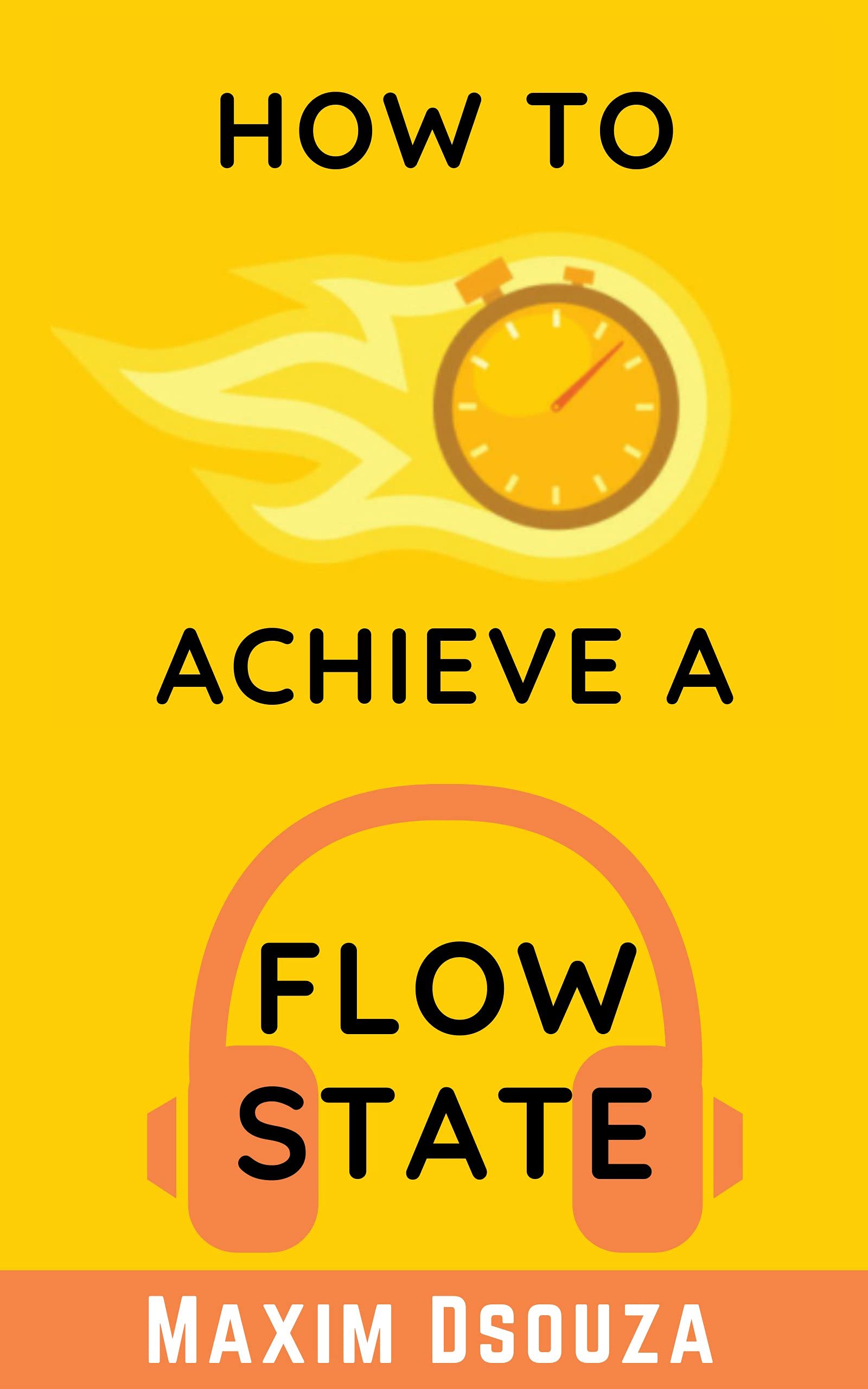 How To Achieve A Flow State: Work Distraction Free With High Productivity