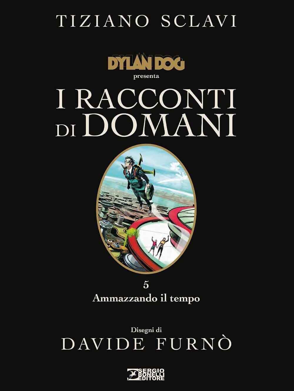 Dylan Dog presenta I racconti di domani n. 5: Ammazzando il tempo