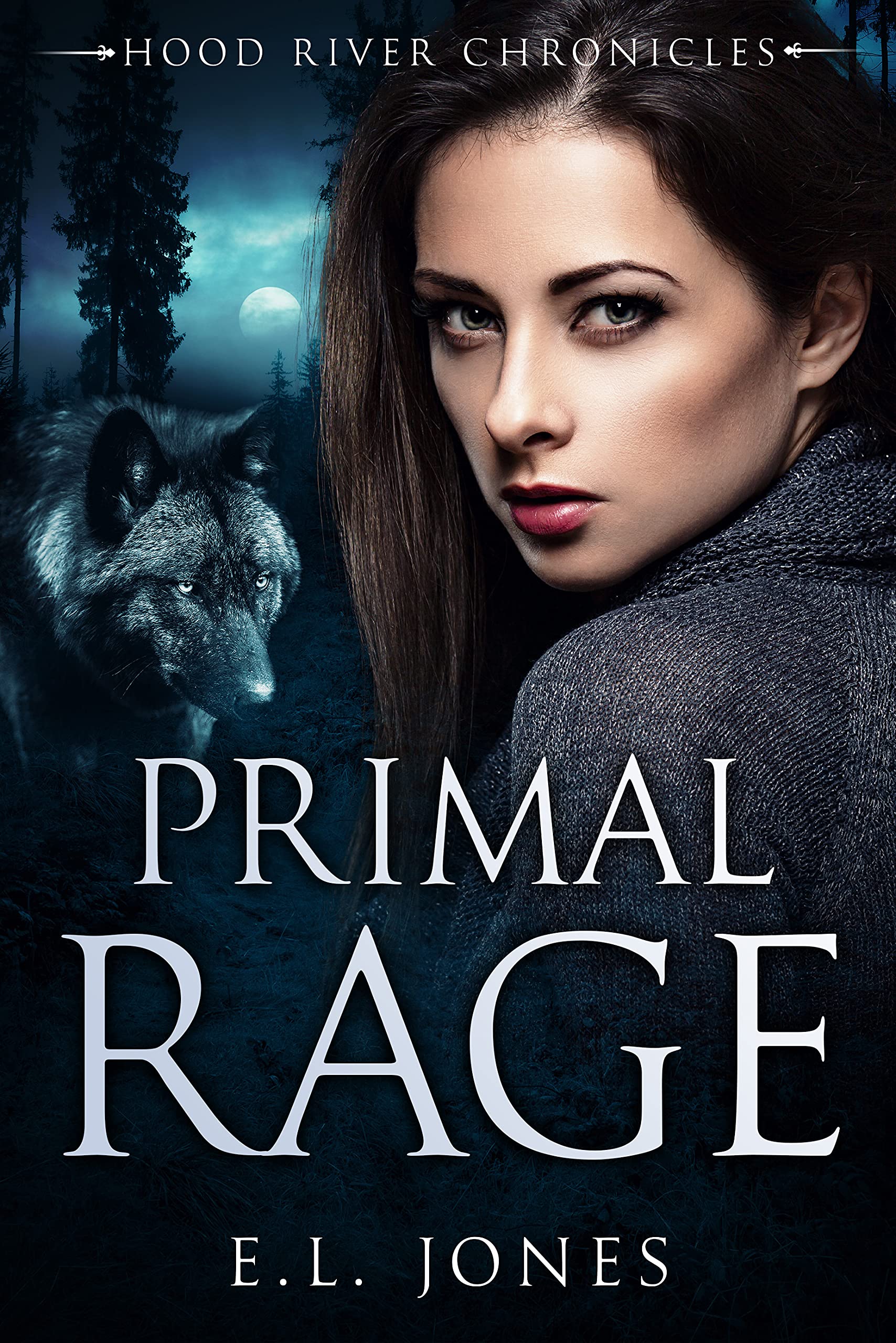Primal Rage (Hood River Chronicles #1) by E.L. Jones | Goodreads