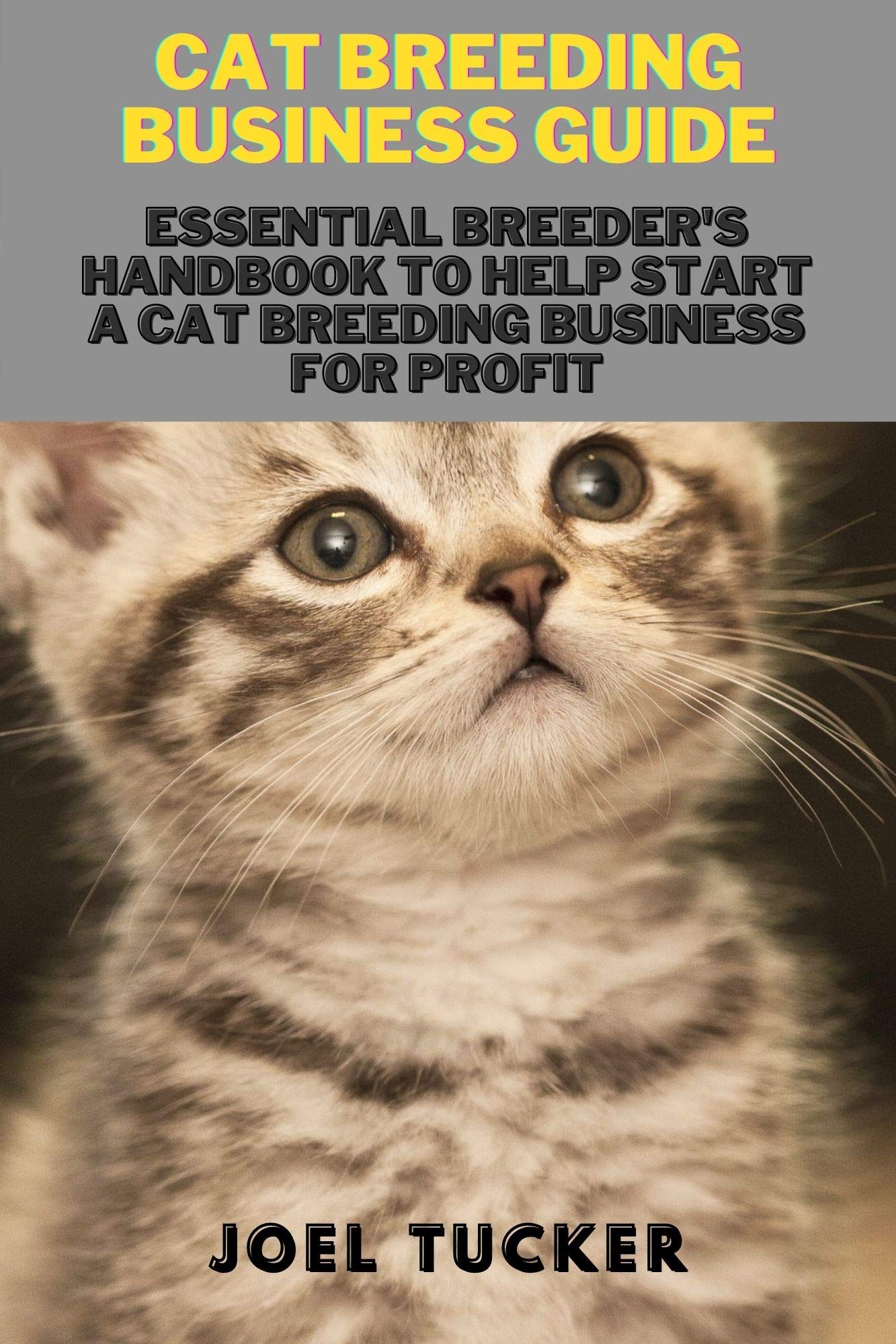CAT BREEDING BUSINESS GUIDE Essential Breeder's Handbook to help start