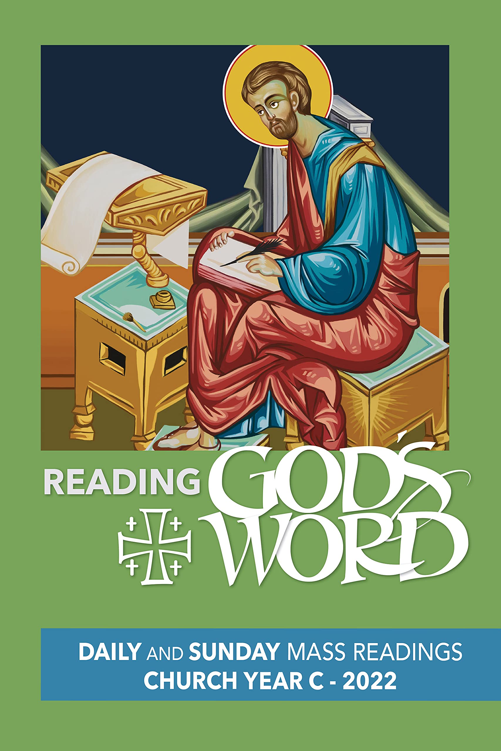 Reading God's Word 2022: Daily and Sunday Mass Readings Church Year C
