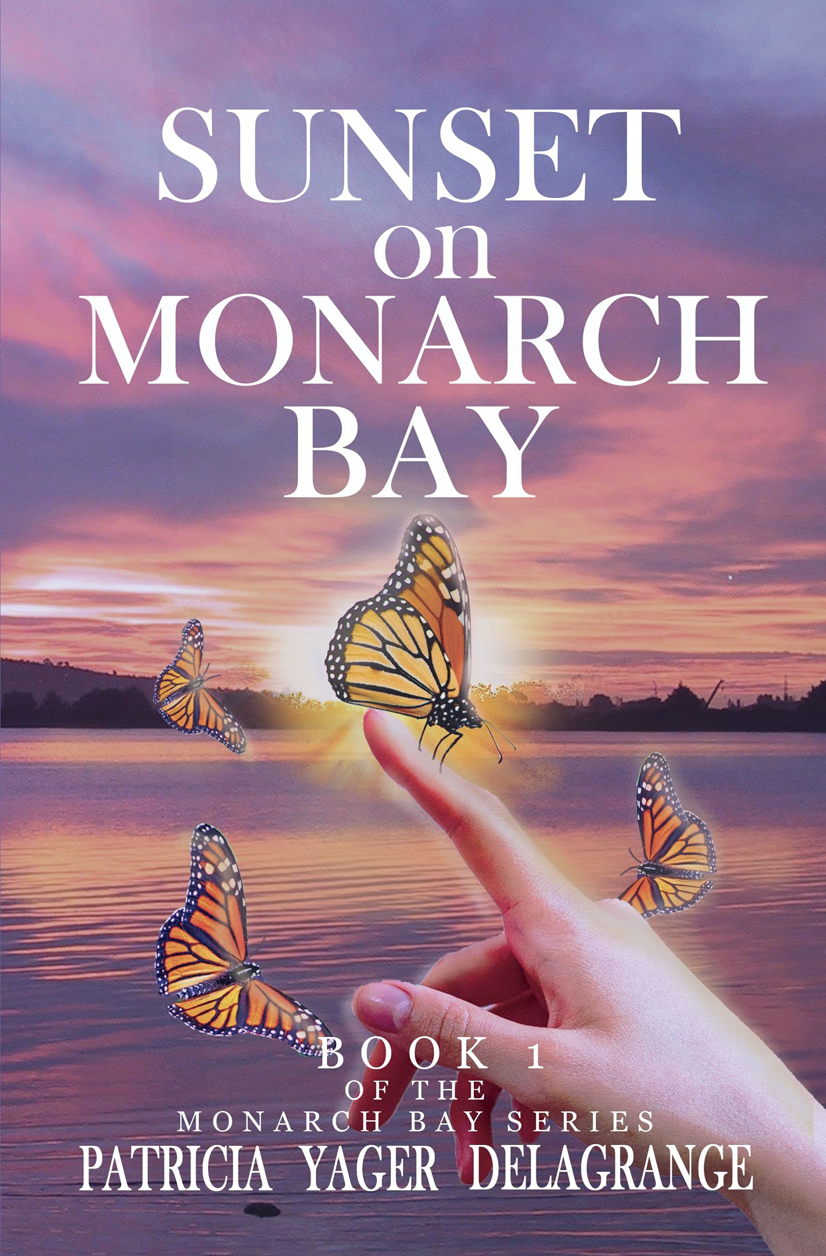 Patsy Yager Sunset on Monarch Bay by Patricia Yager Delagrange | Goodreads