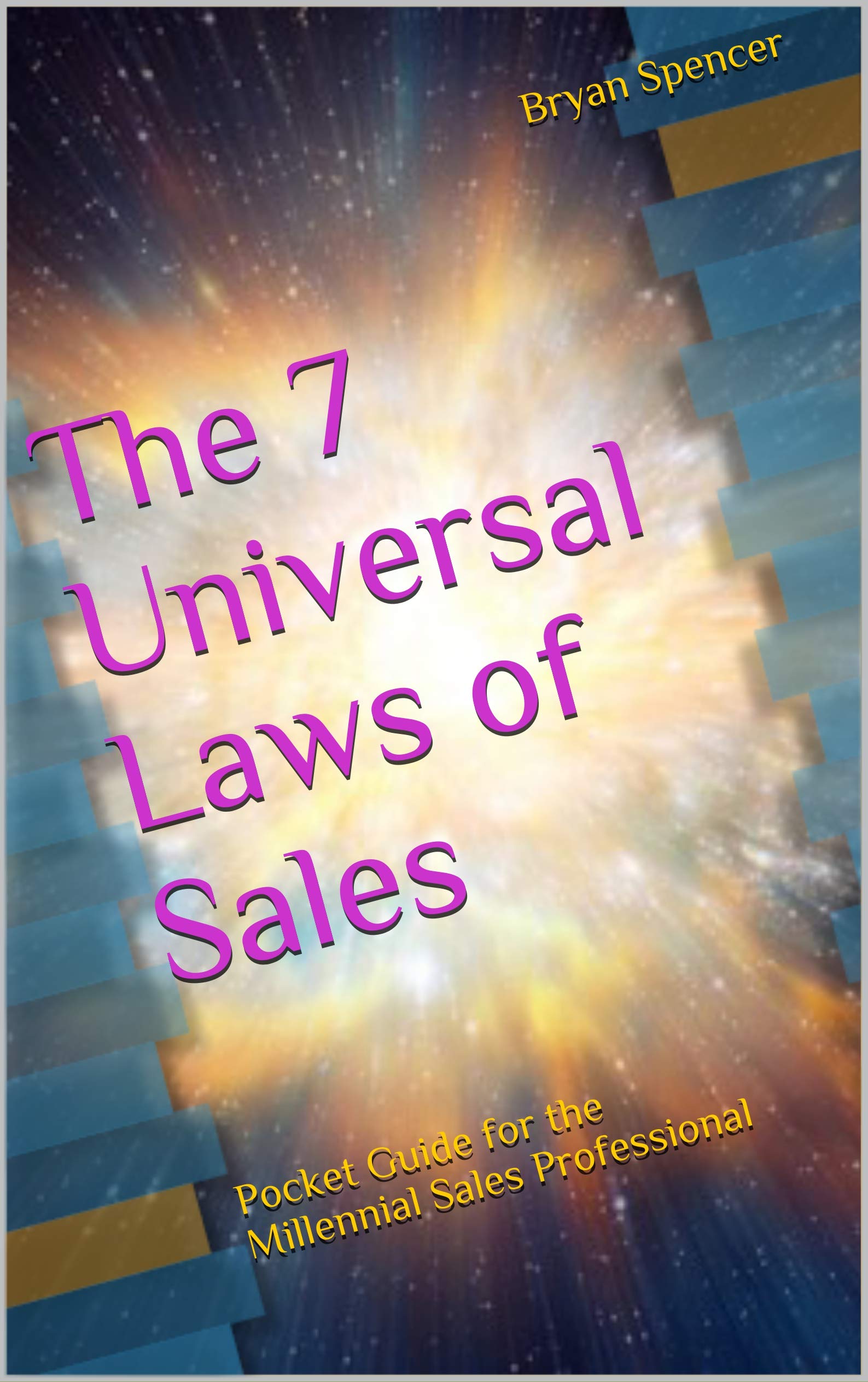 The 7 Universal Laws of Sales Pocket Guide for the Millennial Sales