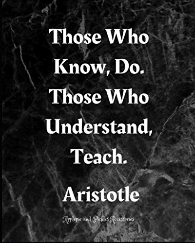 Those Who Know Do Those Who Understand Teach Aristotle Special 