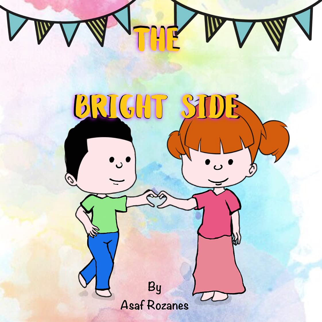 The Bright Side Nurture a positive way of thinking and addressing whatever life brings by Asaf