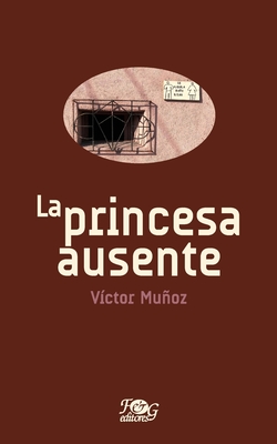La princesa ausente (Colección Premio Nacional de Literatura "Miguel Ángel Asturias")