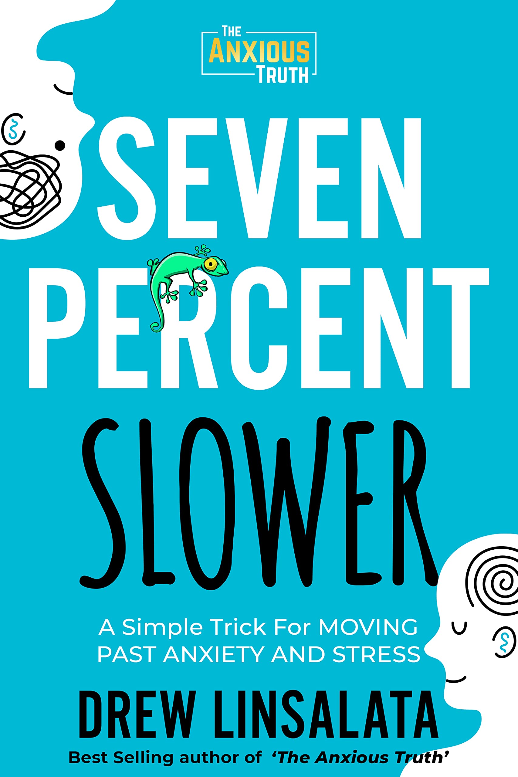 Seven Percent Slower - A Simple Trick For Moving Past Anxiety And Stress