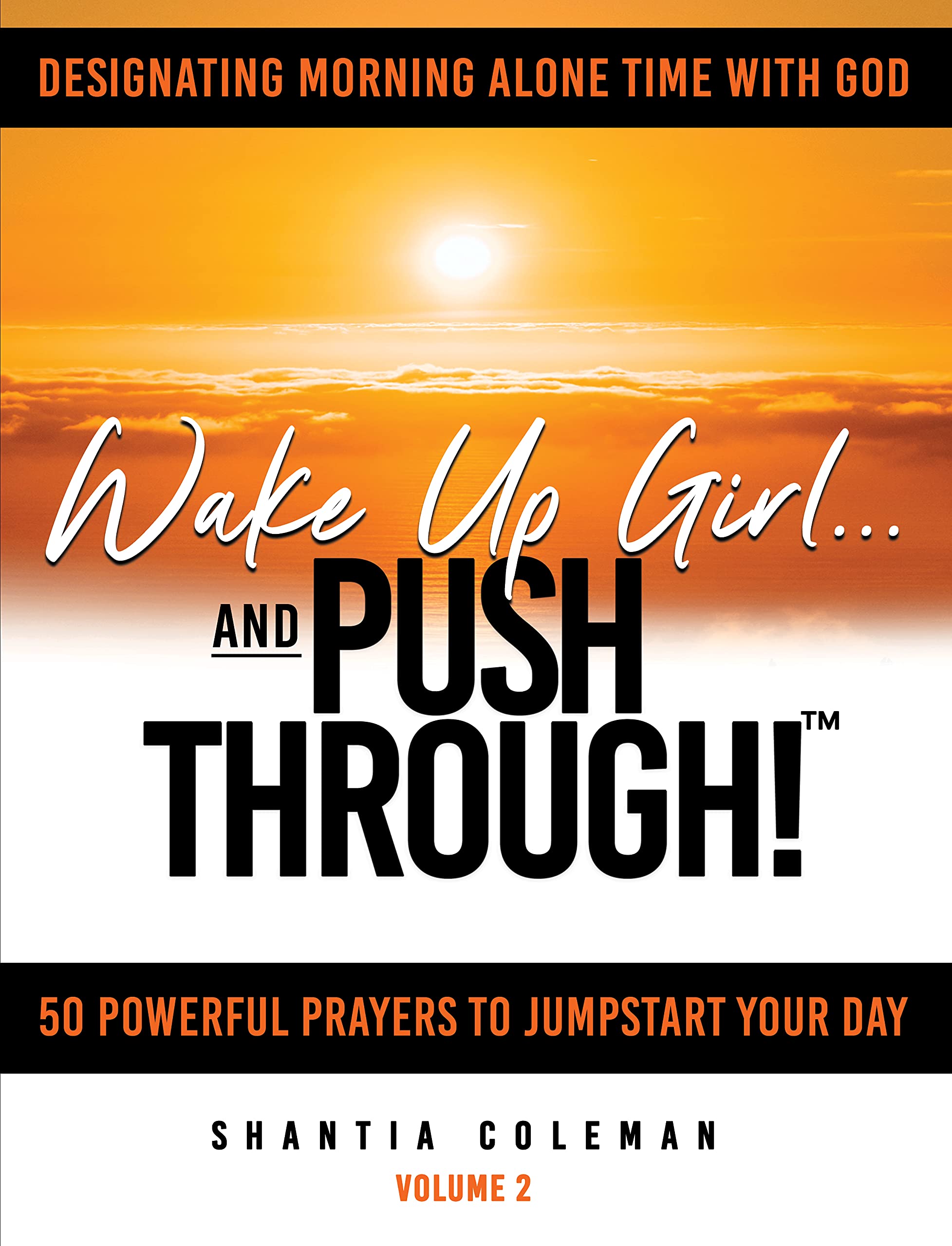 Volume 2Wake Up Girl and PUSH Through! Designating Morning Alone Time