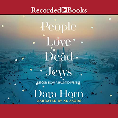 People Love Dead Jews: Reports from a Haunted Present