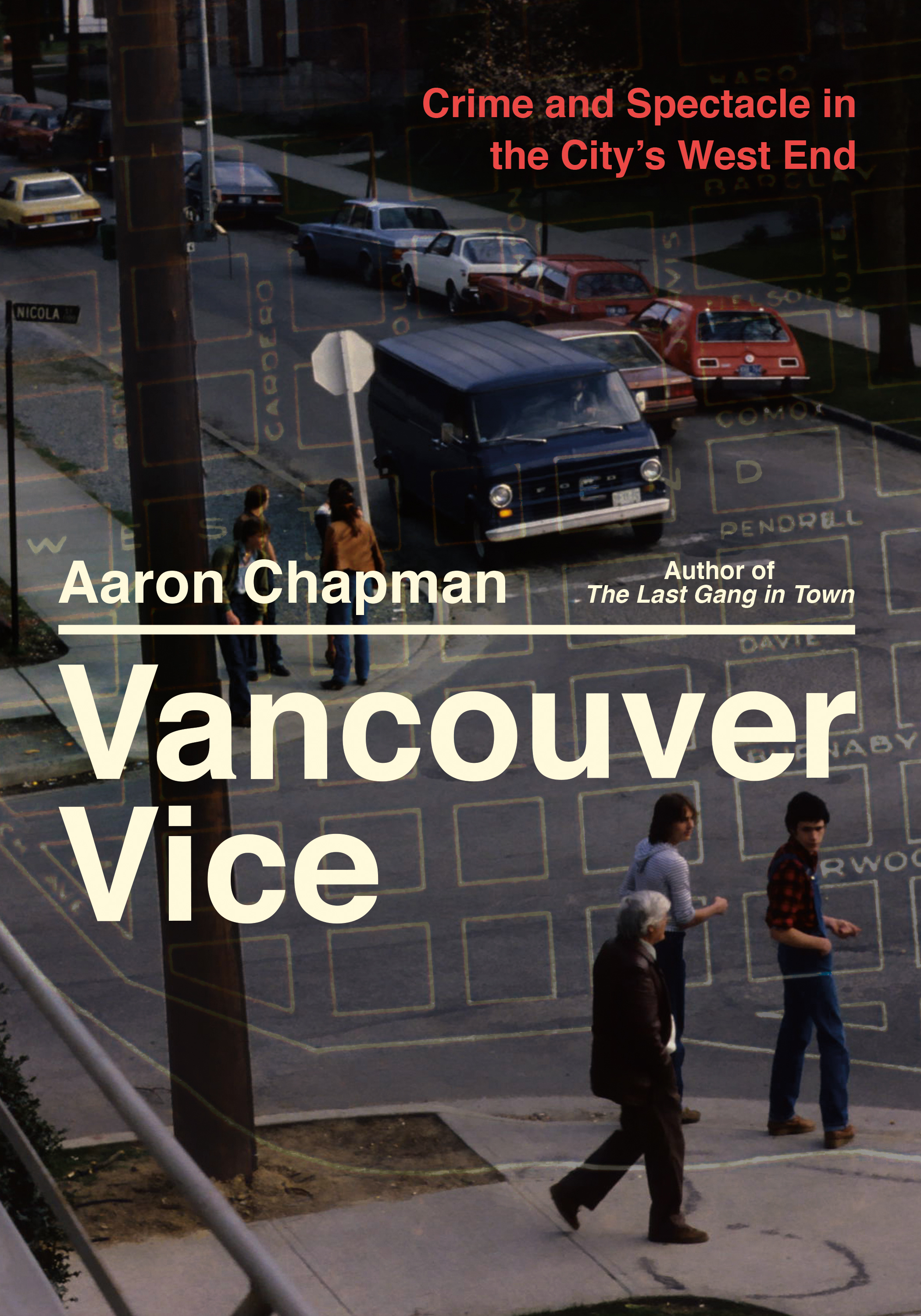 Vancouver Vice: Crime and Spectacle in the City's West End