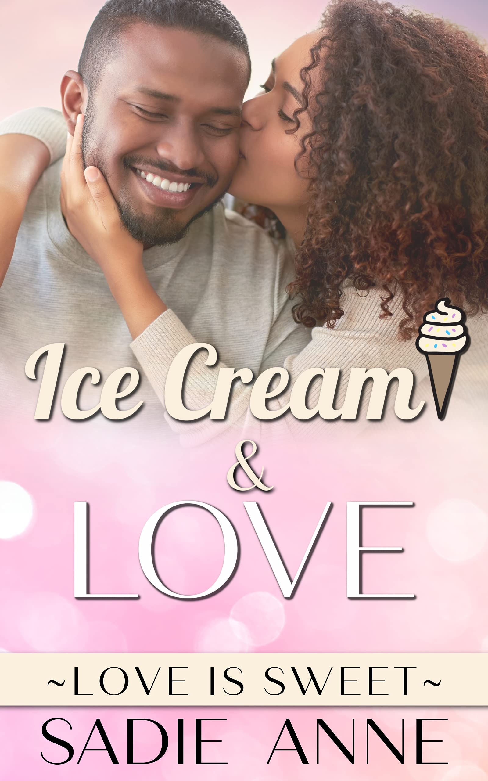 Ice Cream & Love Sweet Short Story Romance by Sadie Anne Goodreads