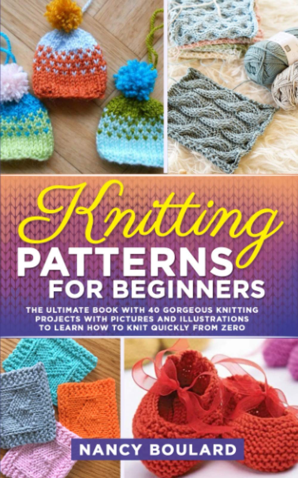 Knitting Patterns for Beginners The Ultimate Book With 40