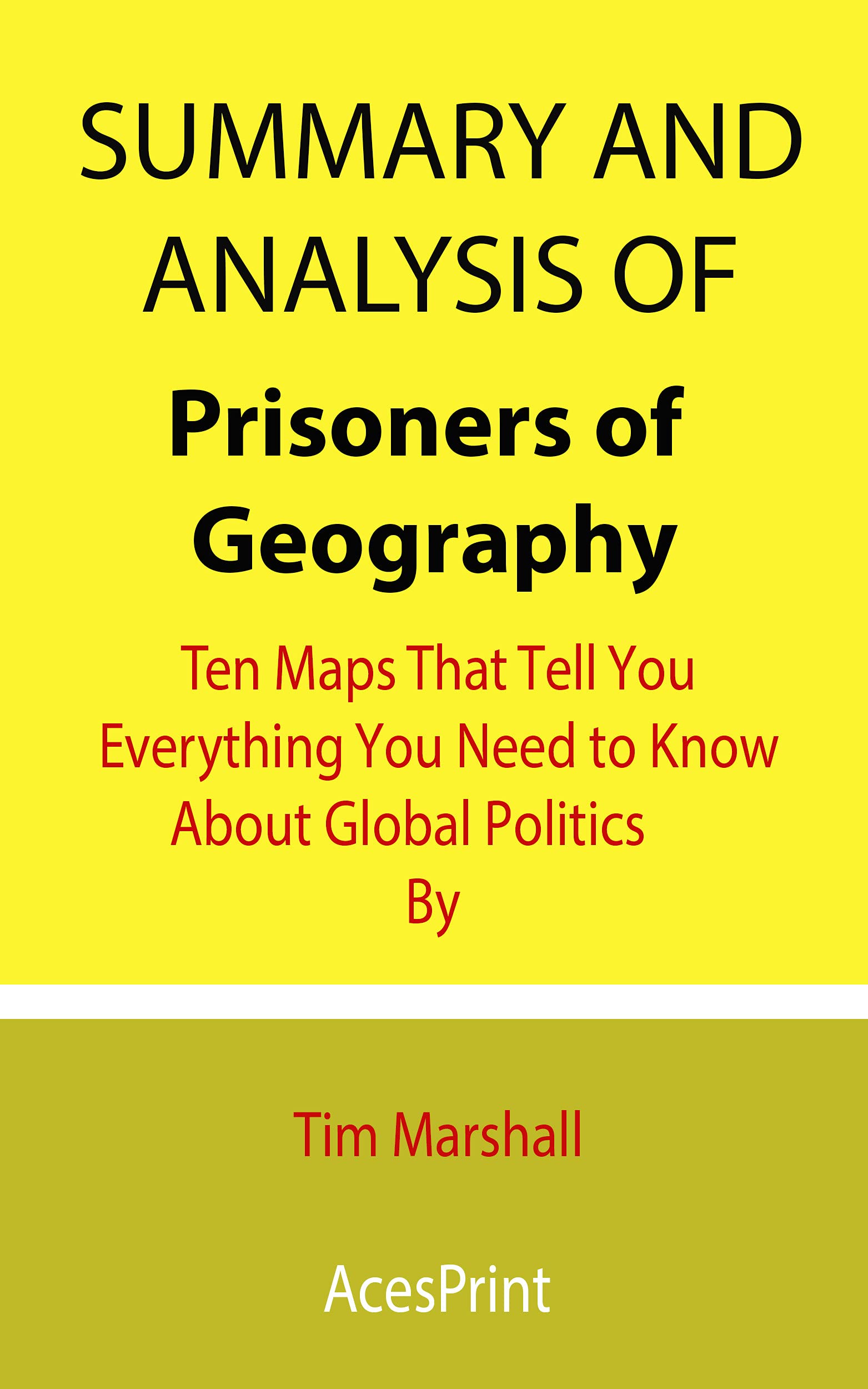 Summary and Analysis of Prisoners of Geography Ten Maps That Tell You
