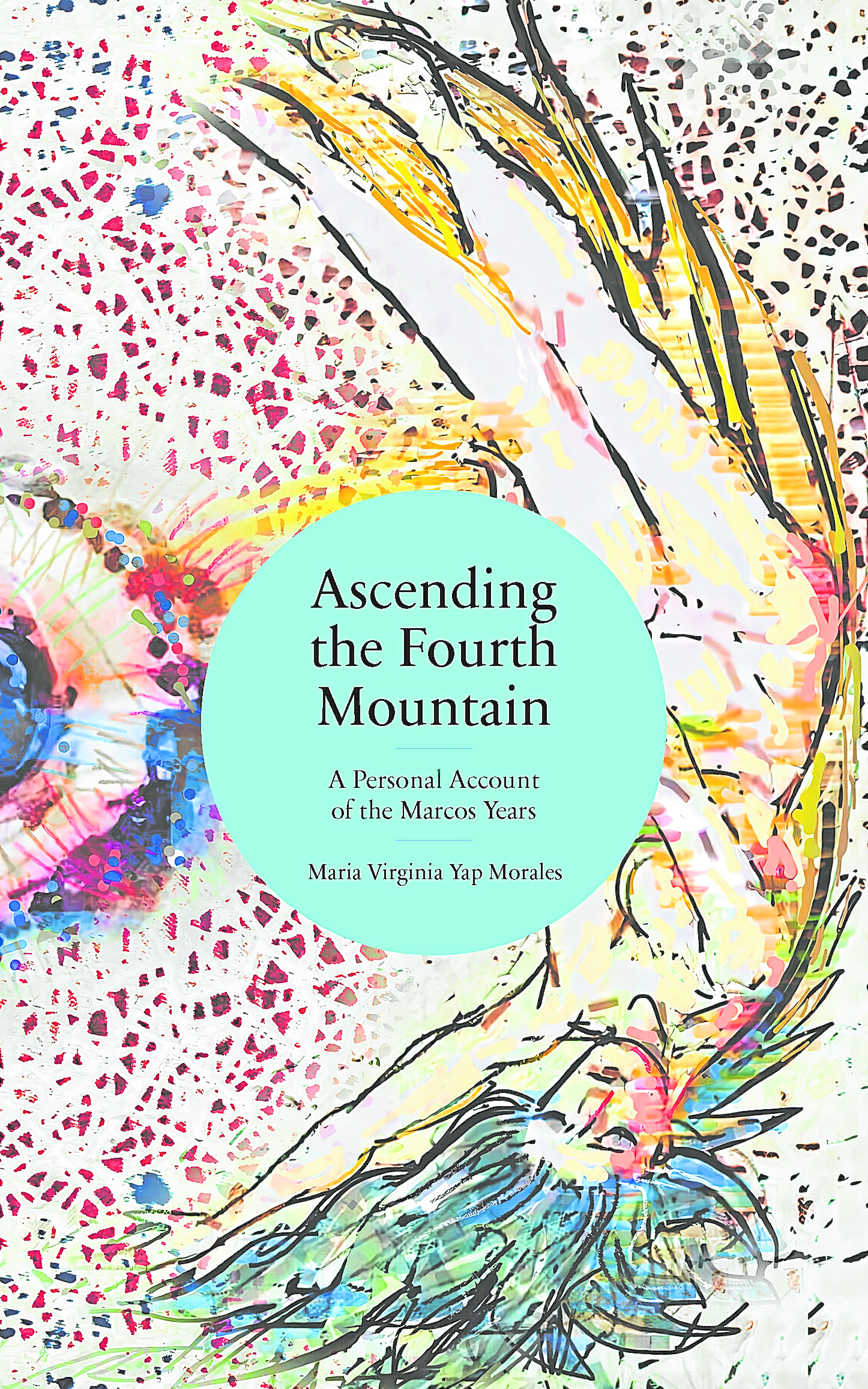 Ascending the Fourth Mountain: A Personal Account of the Marcos Years