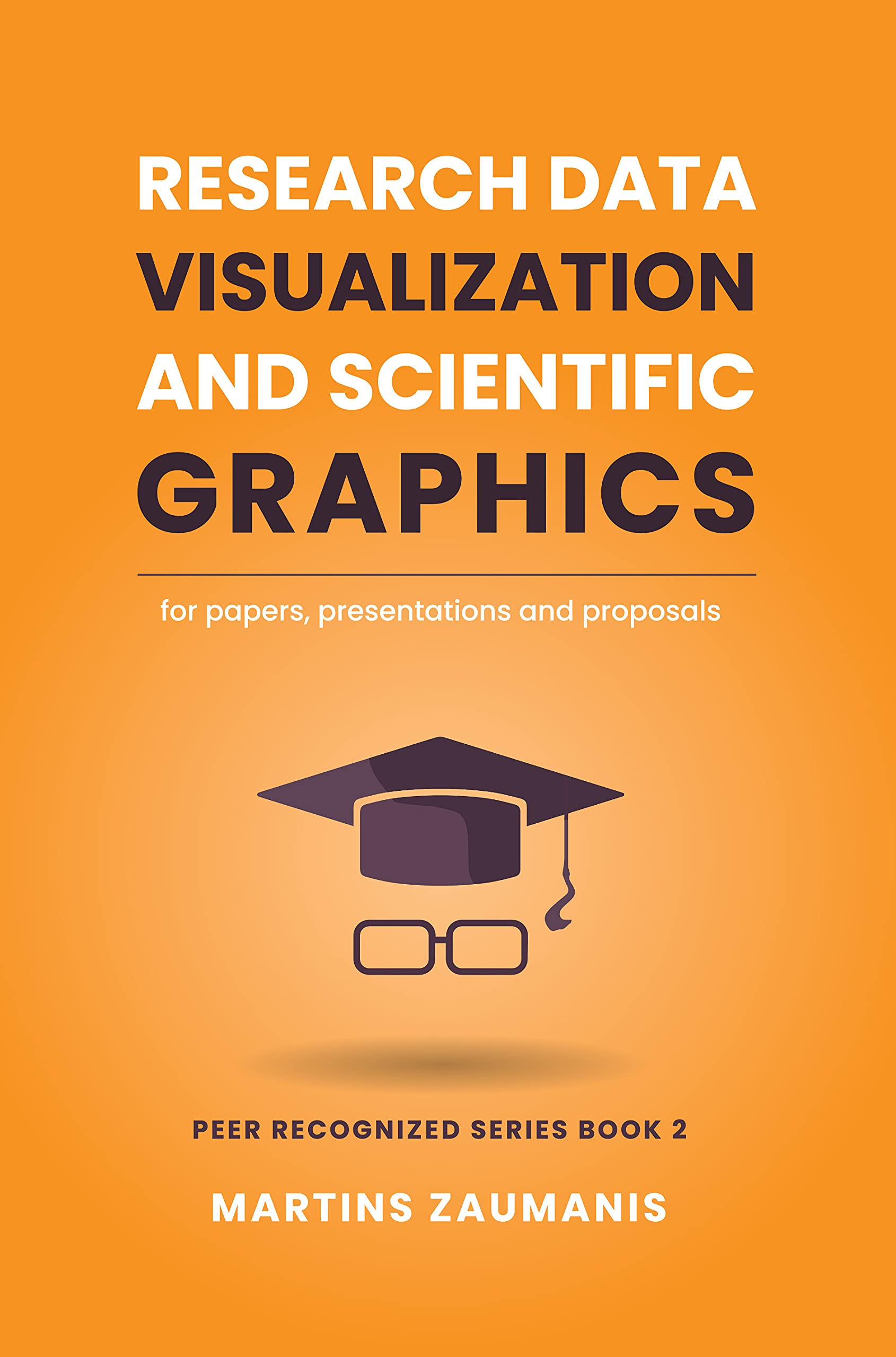 Research Data Visualization and Scientific Graphics: For Papers ...