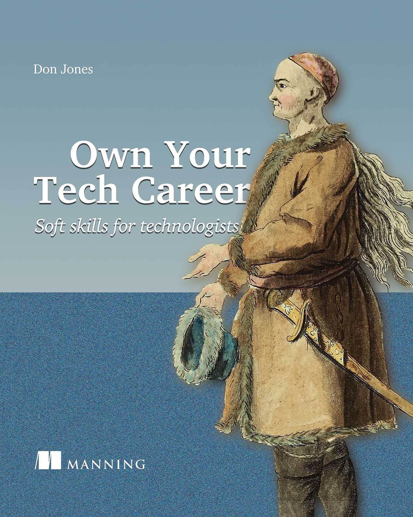 Own Your Tech Career Soft skills for technologists by Don Jones