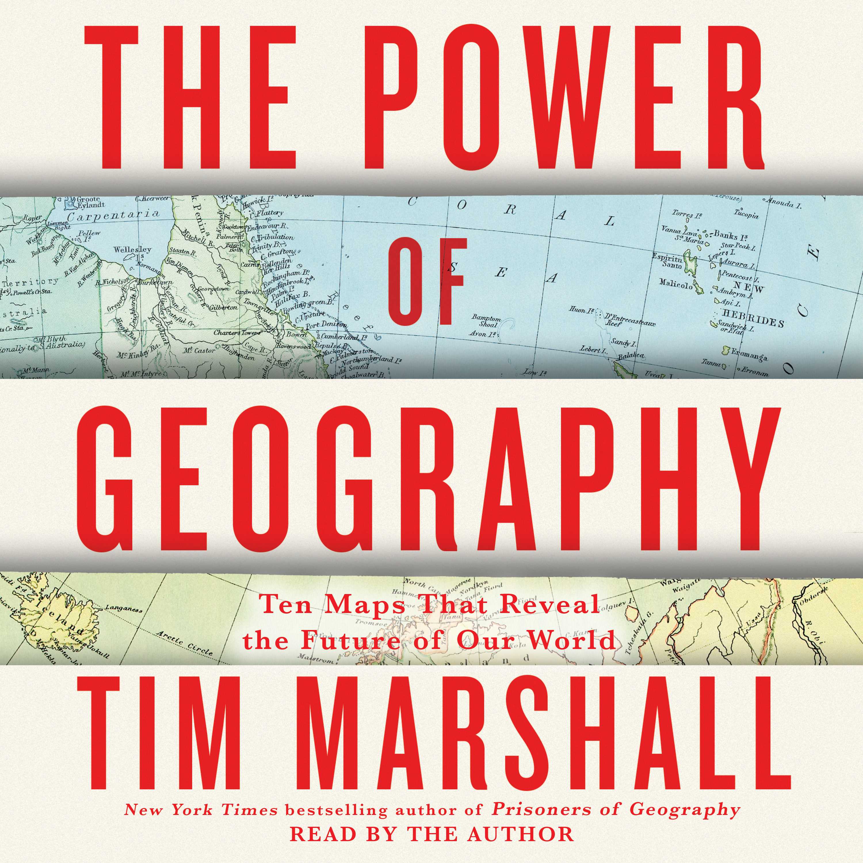 The Power of Geography: Ten Maps That Reveal the Future of Our World (Politics of Place)