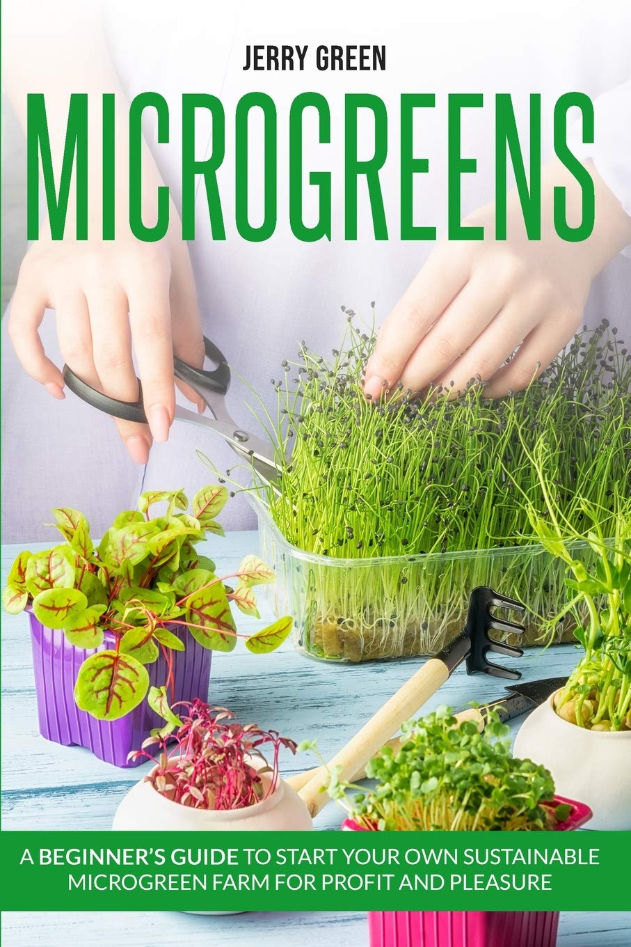 Microgreens A beginner's guide to start your own sustainable