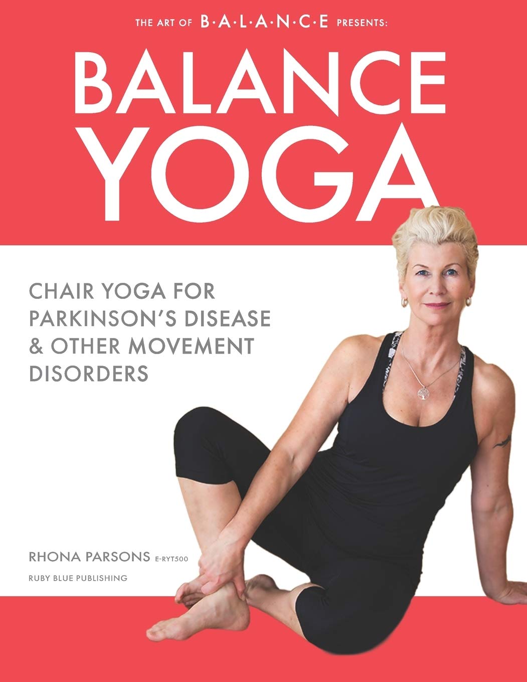 BALANCE YOGA CHAIR YOGA FOR PARKINSON'S DISEASE & OTHER MOVEMENT DISORDERS by Rhona Parsons