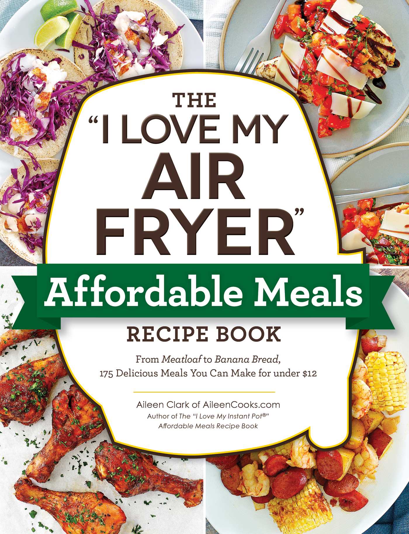 The "I Love My Air Fryer" Affordable Meals Recipe Book From Meatloaf
