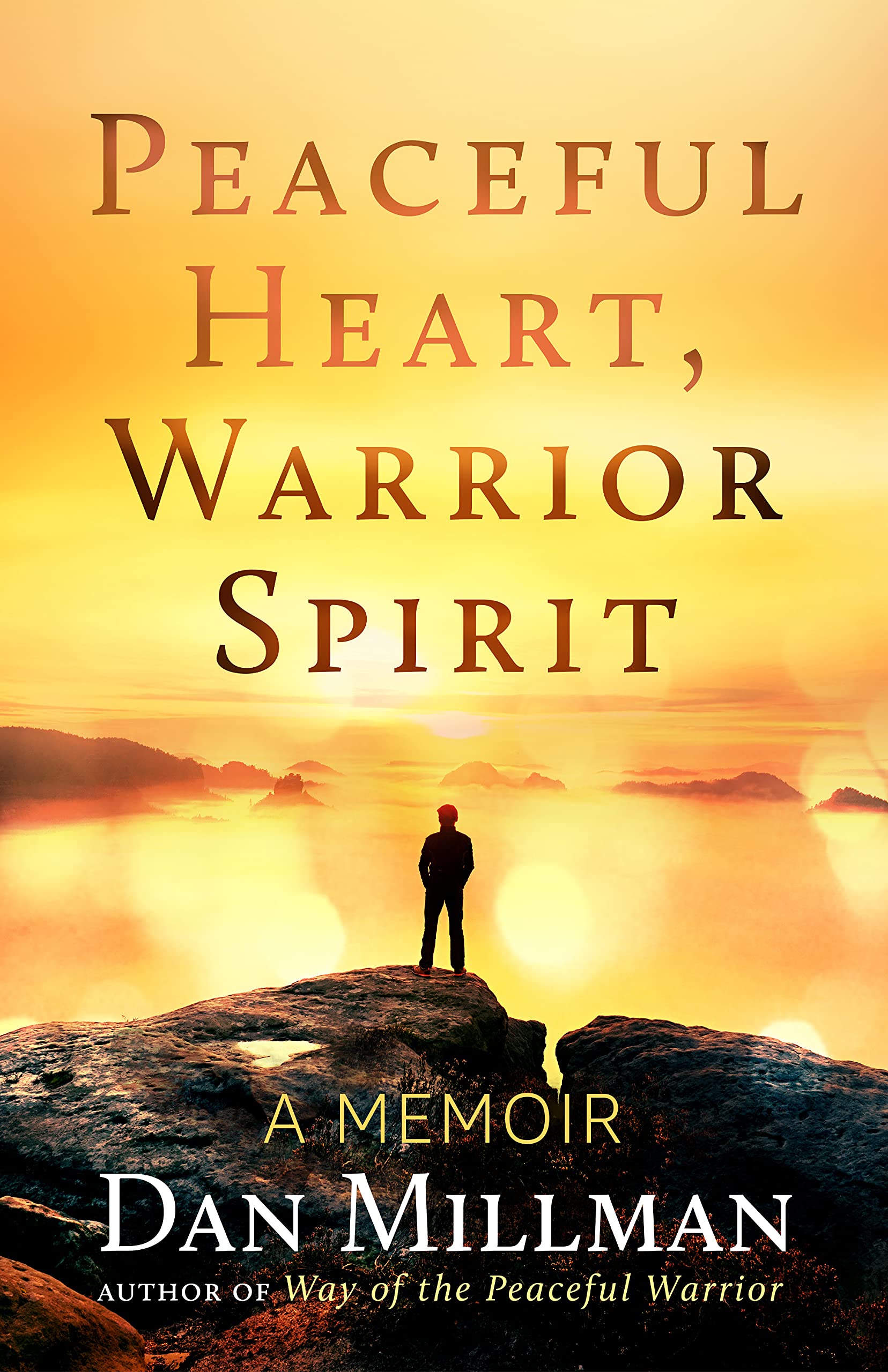Peaceful Heart, Warrior Spirit: The True Story of my Spiritual Quest