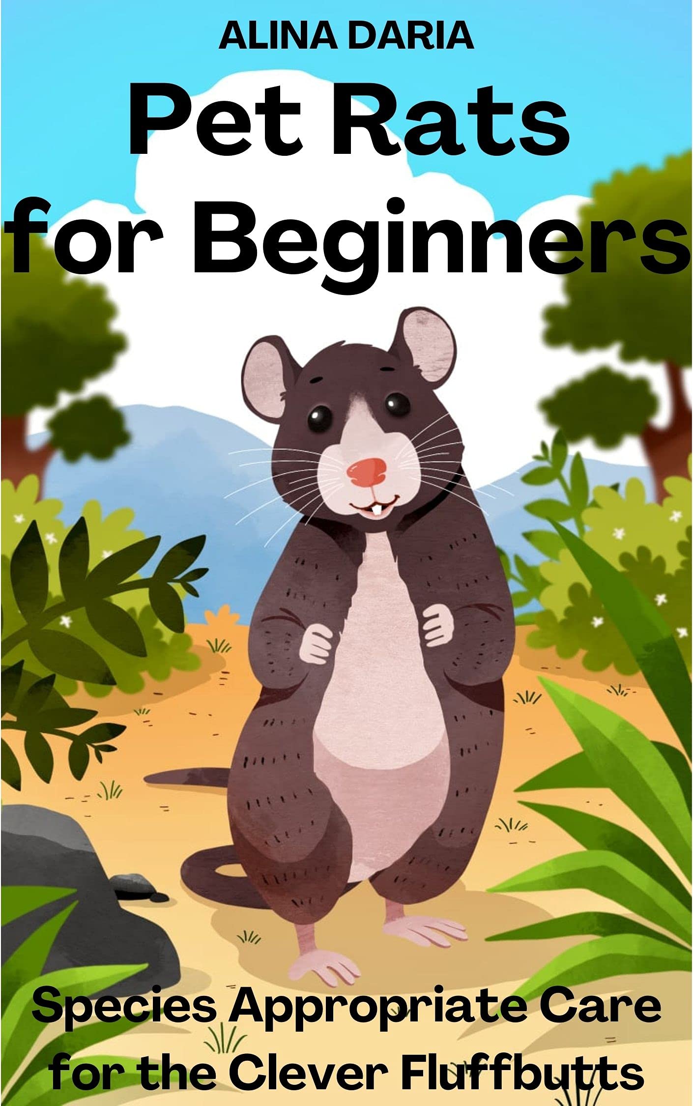 Pet Rats for Beginners Species Appropriate Care for the Clever