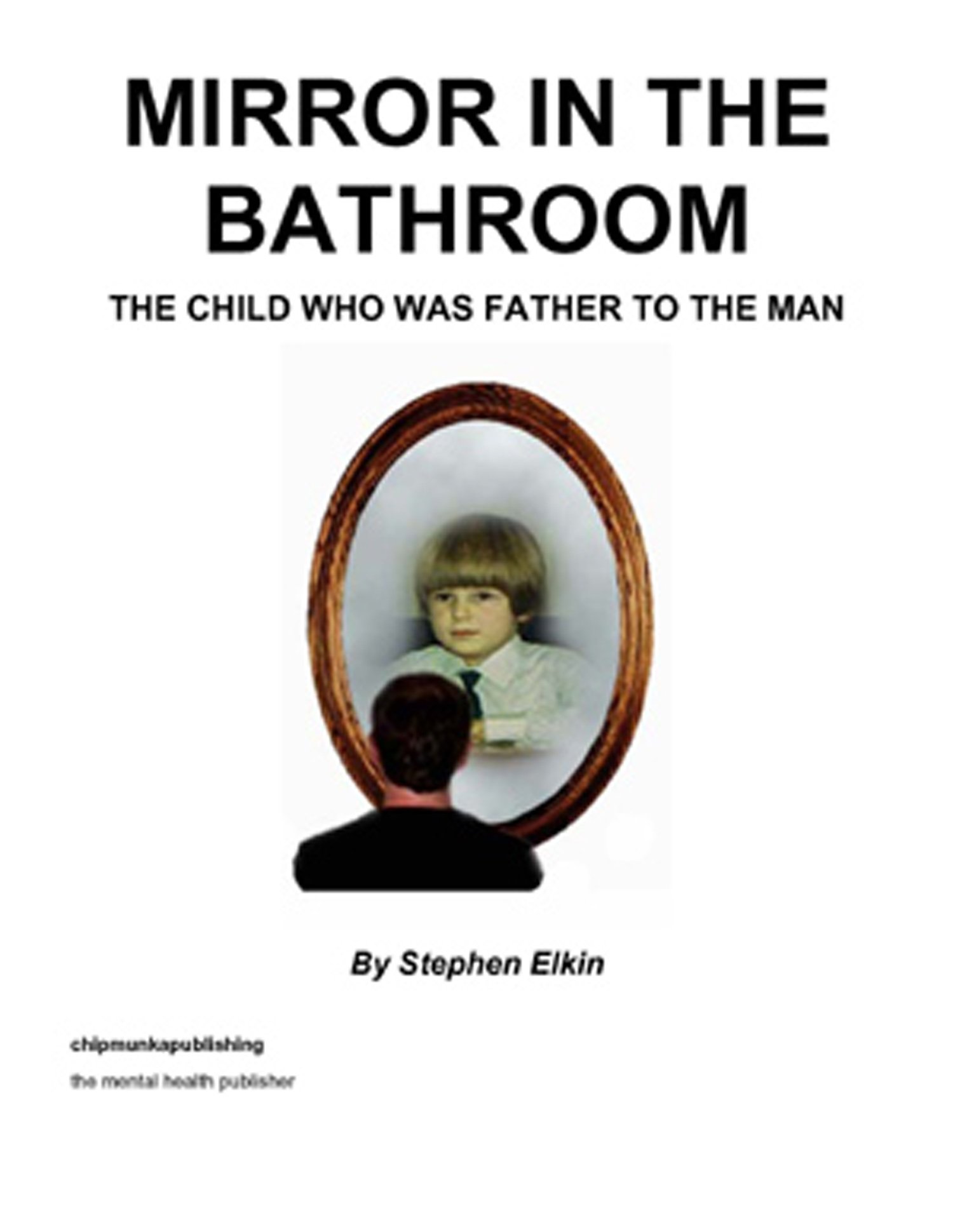 Mirror in the Bathroom The Child Who Was Father To The Man by Stephen
