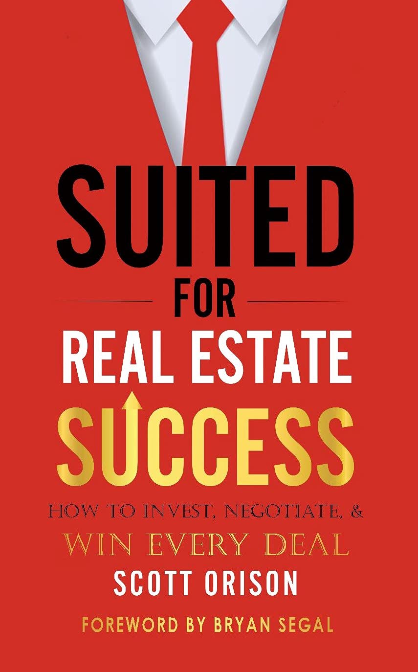 Suited for Real Estate Success How to Invest, Negotiate & Win Every