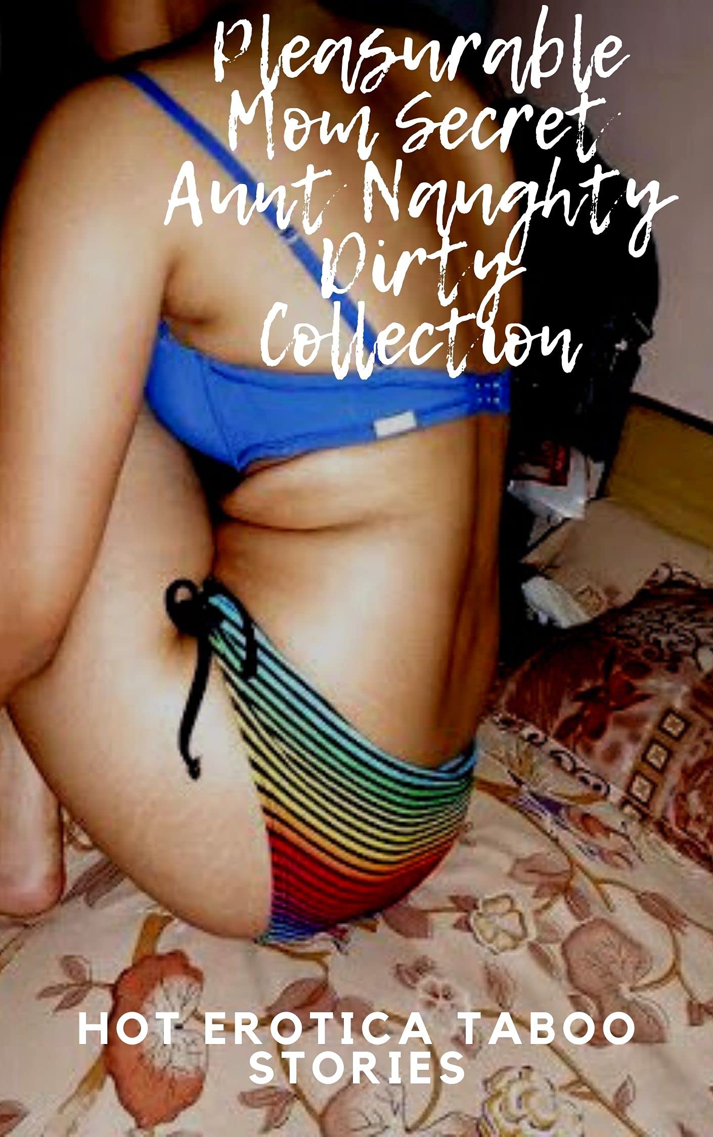 Pleasurable Mom Secret Aunt Naughty Dirty Collection: Hot Erotica Taboo  Stories by Brid Char | Goodreads