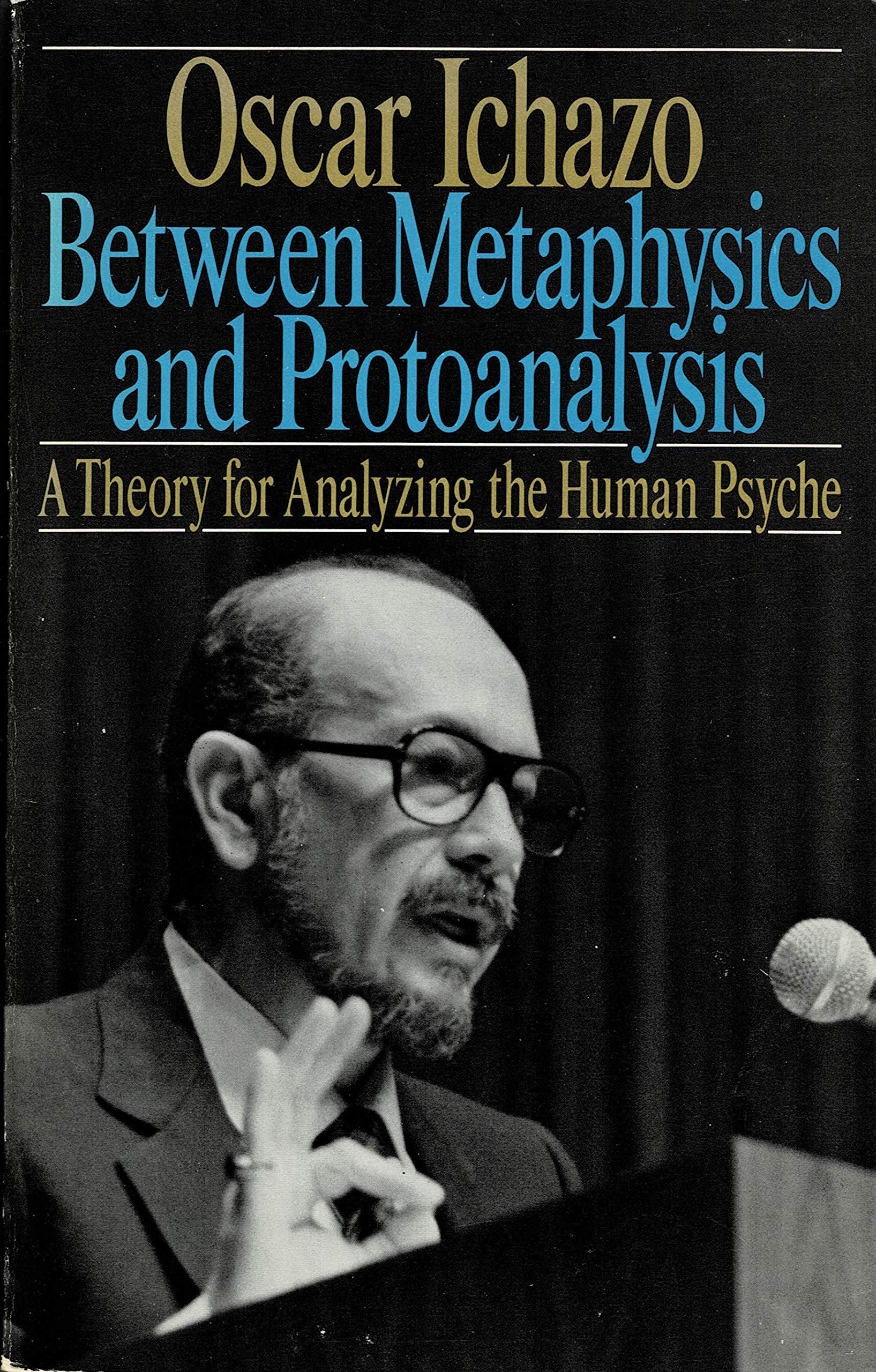 Between Metaphysics & Protoanalysis: A Theory for Analyzing the Human Psyche