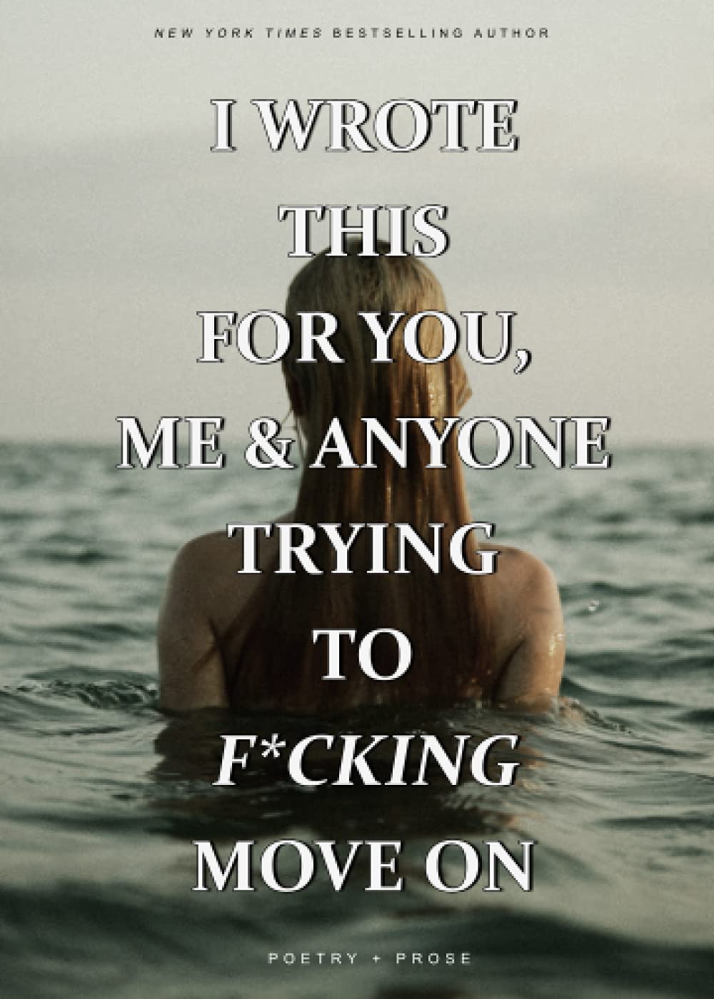I WROTE THIS FOR YOU, ME AND ANYONE TRYING TO FUCKING MOVE ON book cover