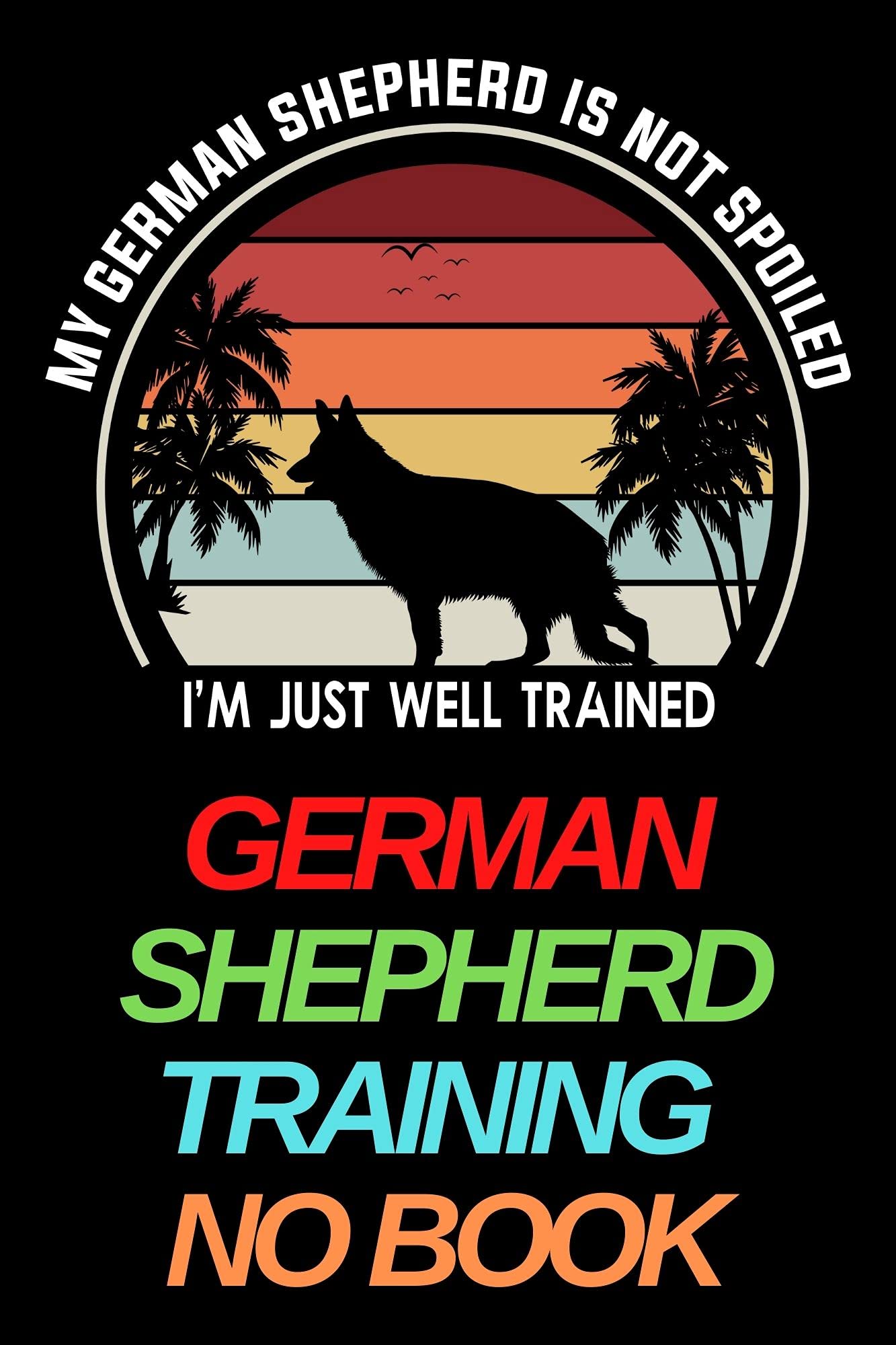 German Shepherd Training No Book Training Your German Shepherd Dog by