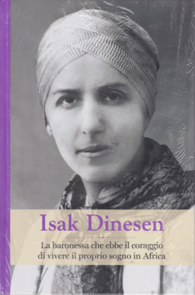 Isak Dinesen. La baronessa che ebbe il coraggio di vivere il proprio sogno in Africa book cover