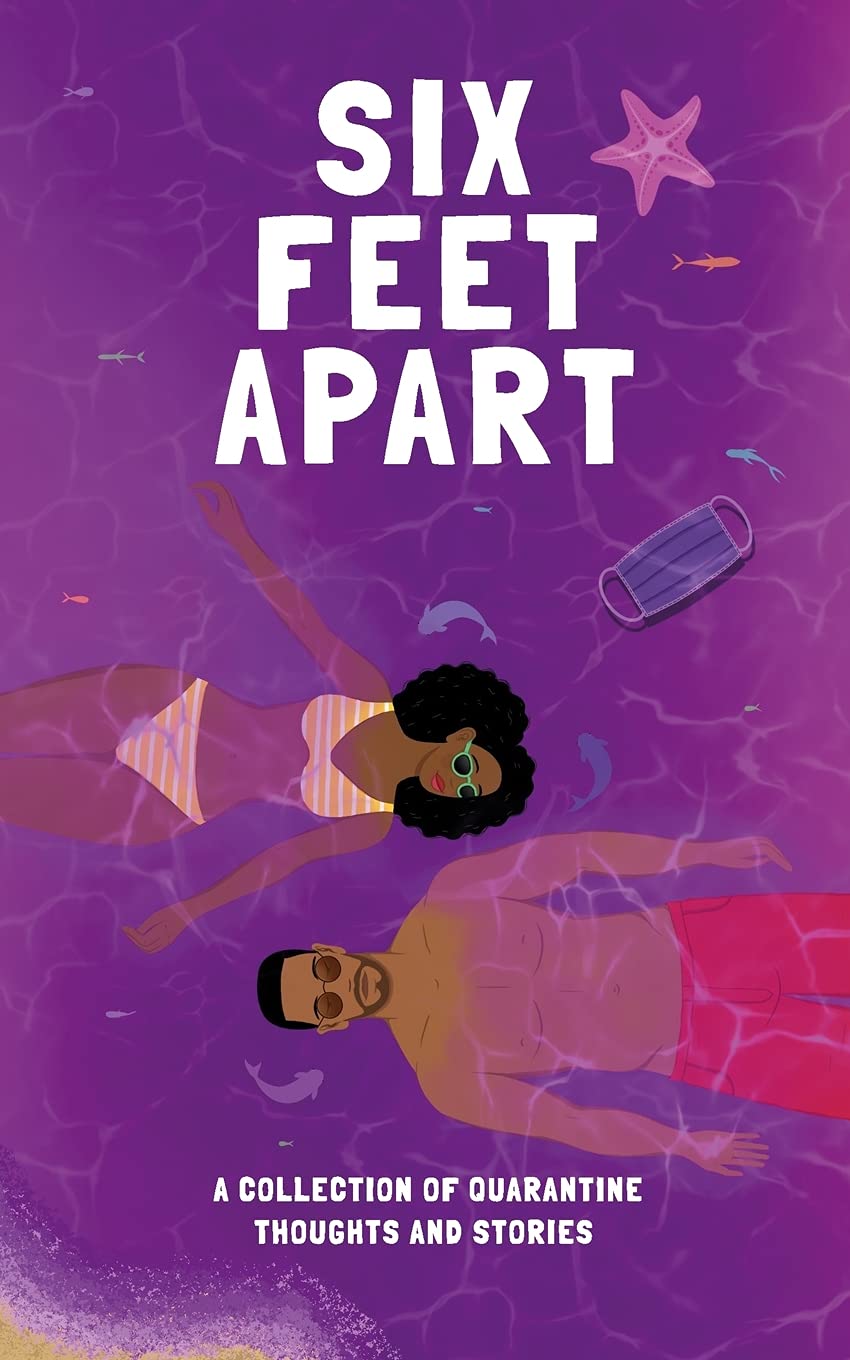 Six Feet Apart A Collection of Quarantine Thoughts + Stories by Listwa