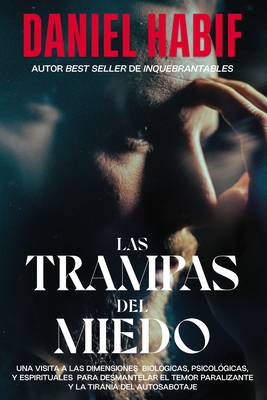 Las trampas del miedo, Edición limitada, con borde artesanal: Una visita a las dimensiones biológicas, psicológicas y espirituales para desmantelar el ... la tiranía del autosabotaje