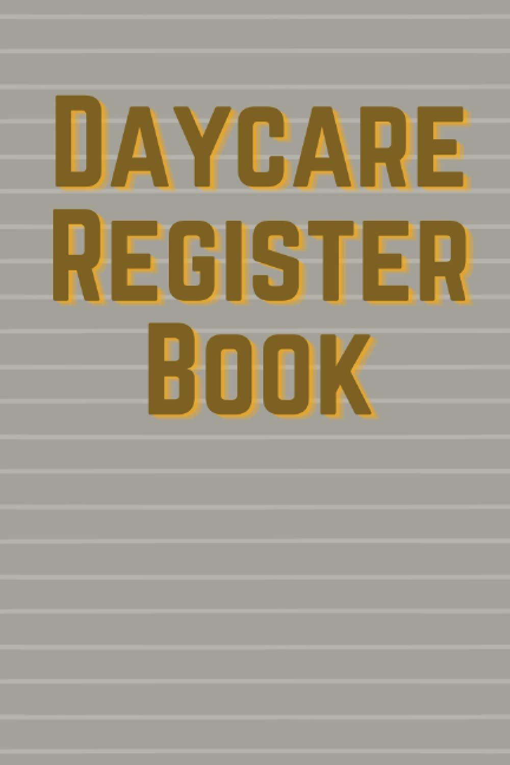Daycare Register Book A RecordKeeping System for Child Care