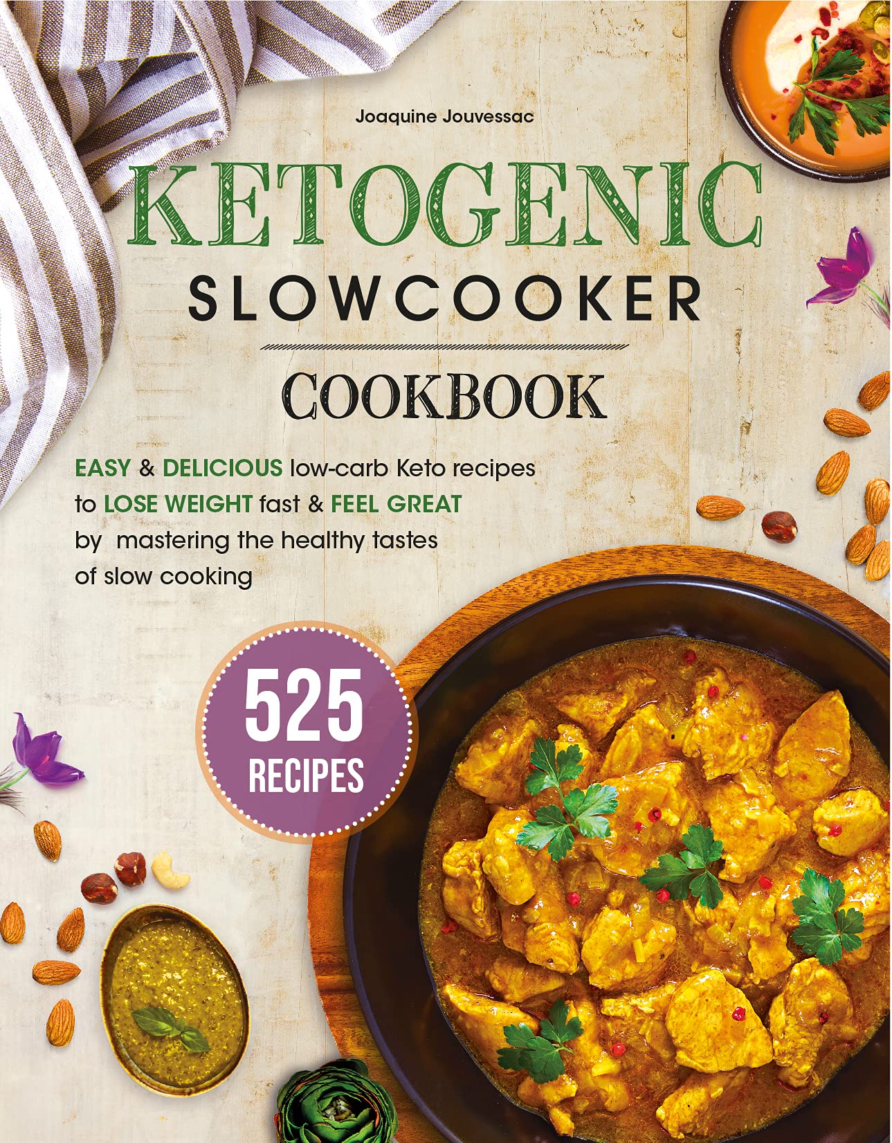 Ketogenic Slow Cooker Cookbook 525 Easy & Delicious LowCarb Keto